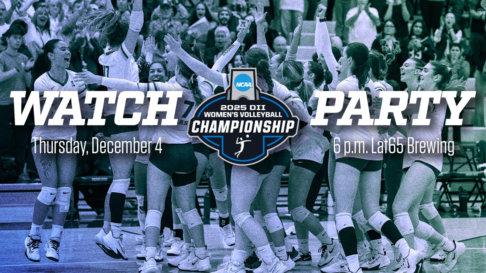 Nanooks volleyball watch party graphic with team celebrating in the background and NCAA Tournament logo in the center