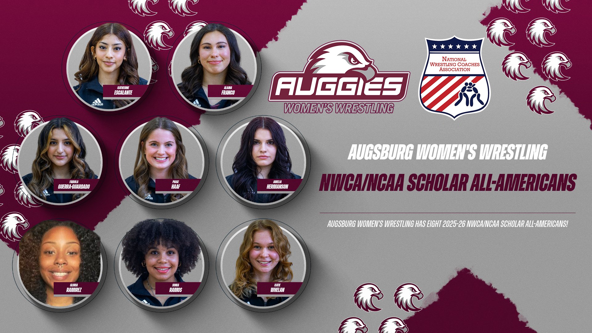 Mugshots of Katherine Escalante, Alaina Franco, Fabiola Guerra-Guardado, Paige Haaf, Amelia Hermanson, Gloria Ramirez, Sonia Ramos and Katie Whelan. On the photo are the Augsburg eagle, Augsburg women's wrestling and NWCA logos, and the text: 