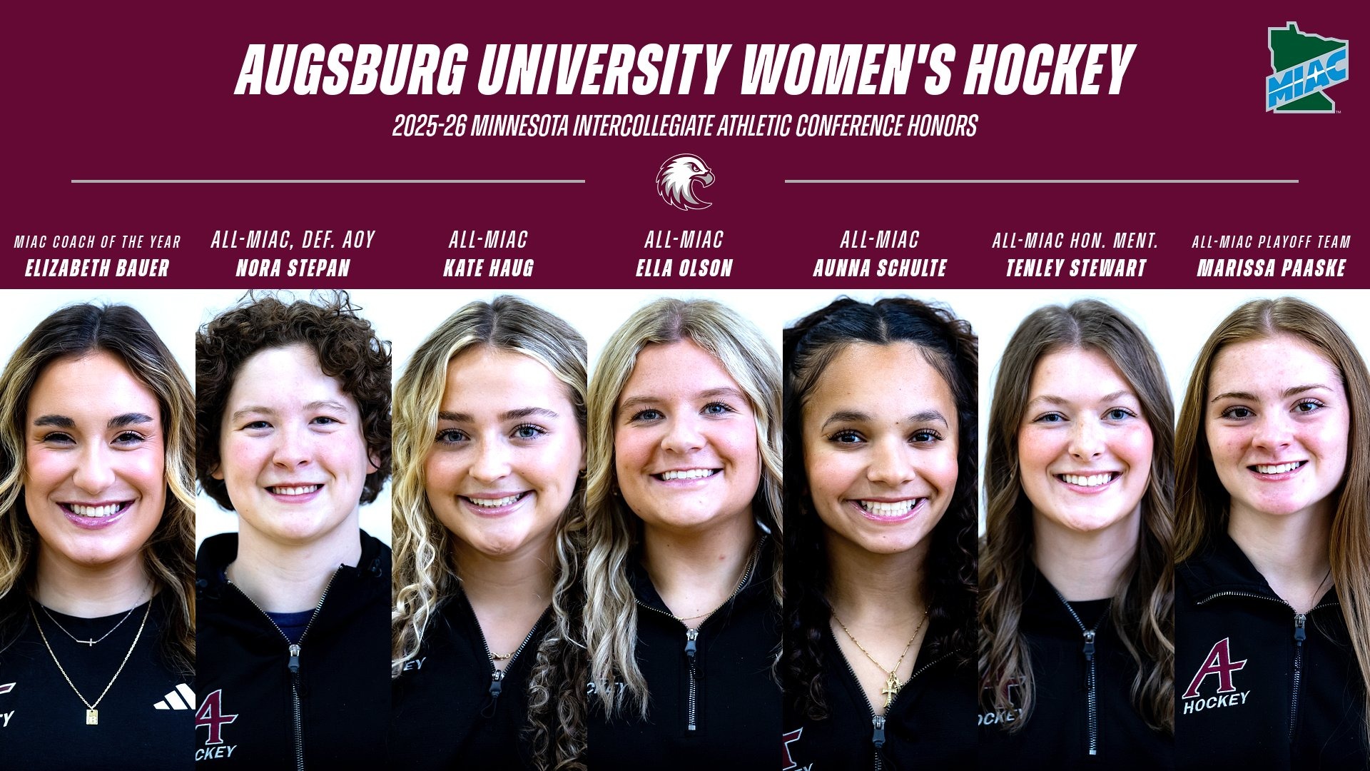 Mugshot photos of Elizabeth Bauer, Nora Stepan, Kate Haug, Ella Olson, Aunna Schulte, Tenley Stewart and Marissa Paaske. On the photo are the Augsburg and MIAC logos, and the text: Augsburg University Women's Hockey, 2025-26 Minnesota Intercollegiate Athletic Conference Honors, and the players' names and awards.