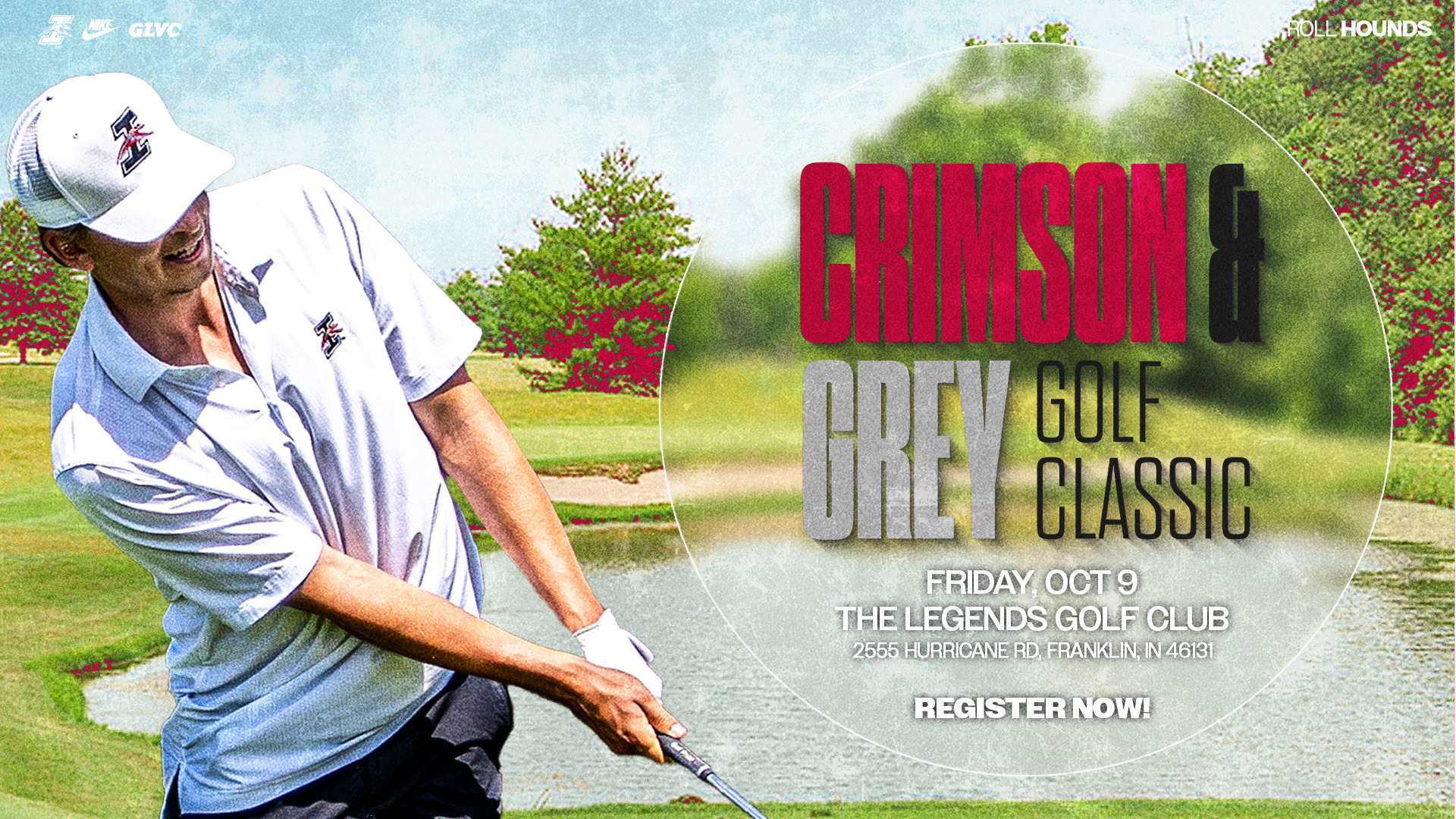 Crimson and grey golf classic. Friday, Oct. 9. The Legends Golf Club. 2555 Hurricane Road, Franklin, IN 46131.Register now.