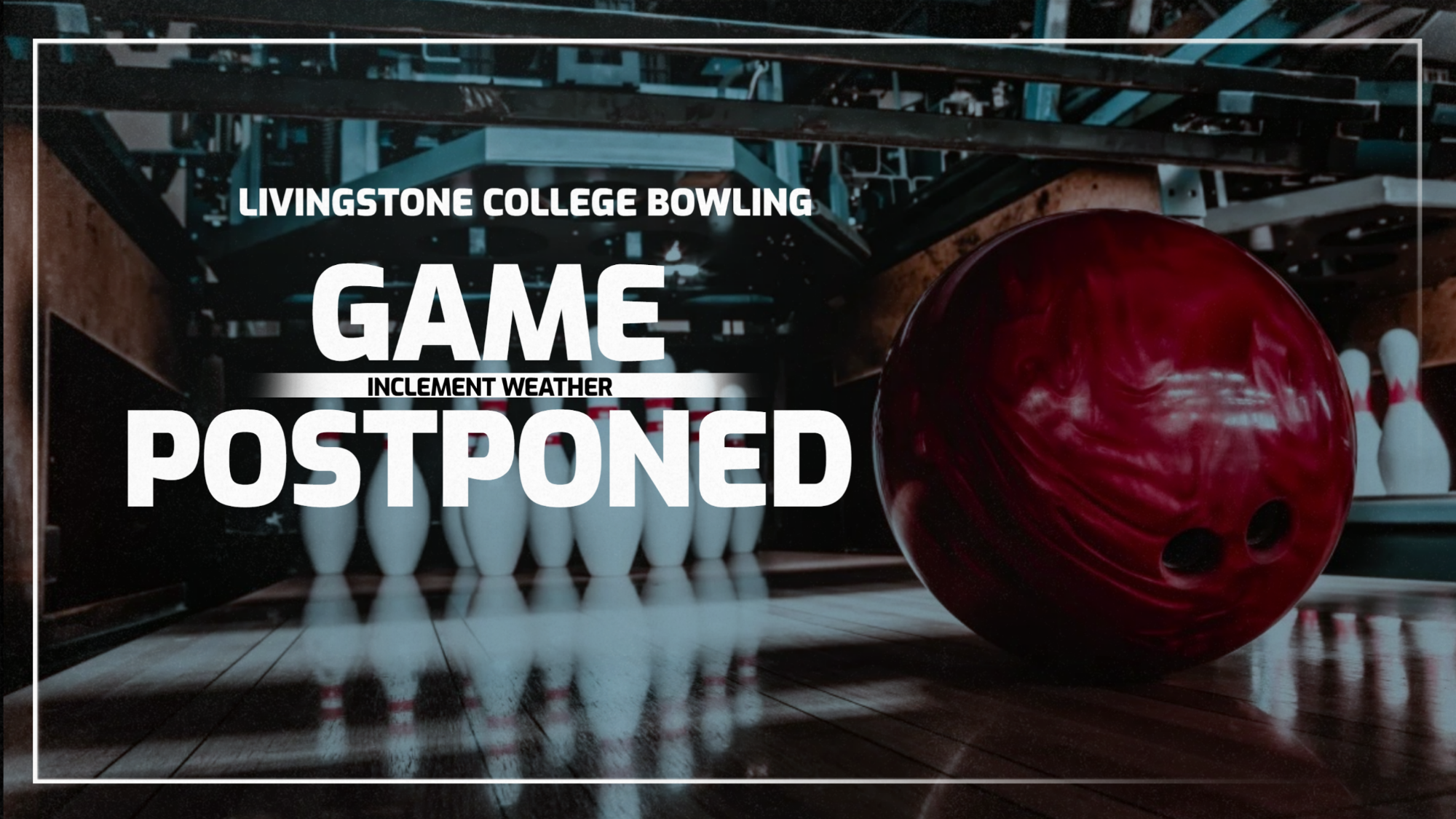 bowling postponed annoucement