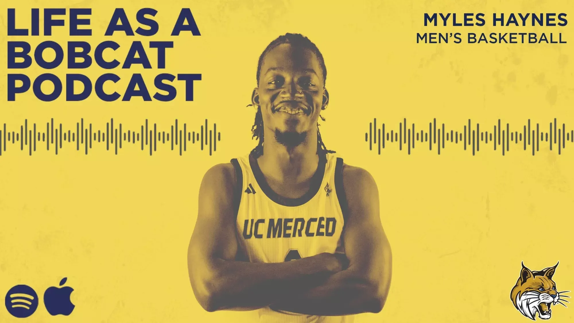 Life as a Bobcat Podcast graphic with Myles Haynes highlighted in the middle. The graphic also includes the Bobcats logo, the Spotify logo, and Apple Podcasts logo.