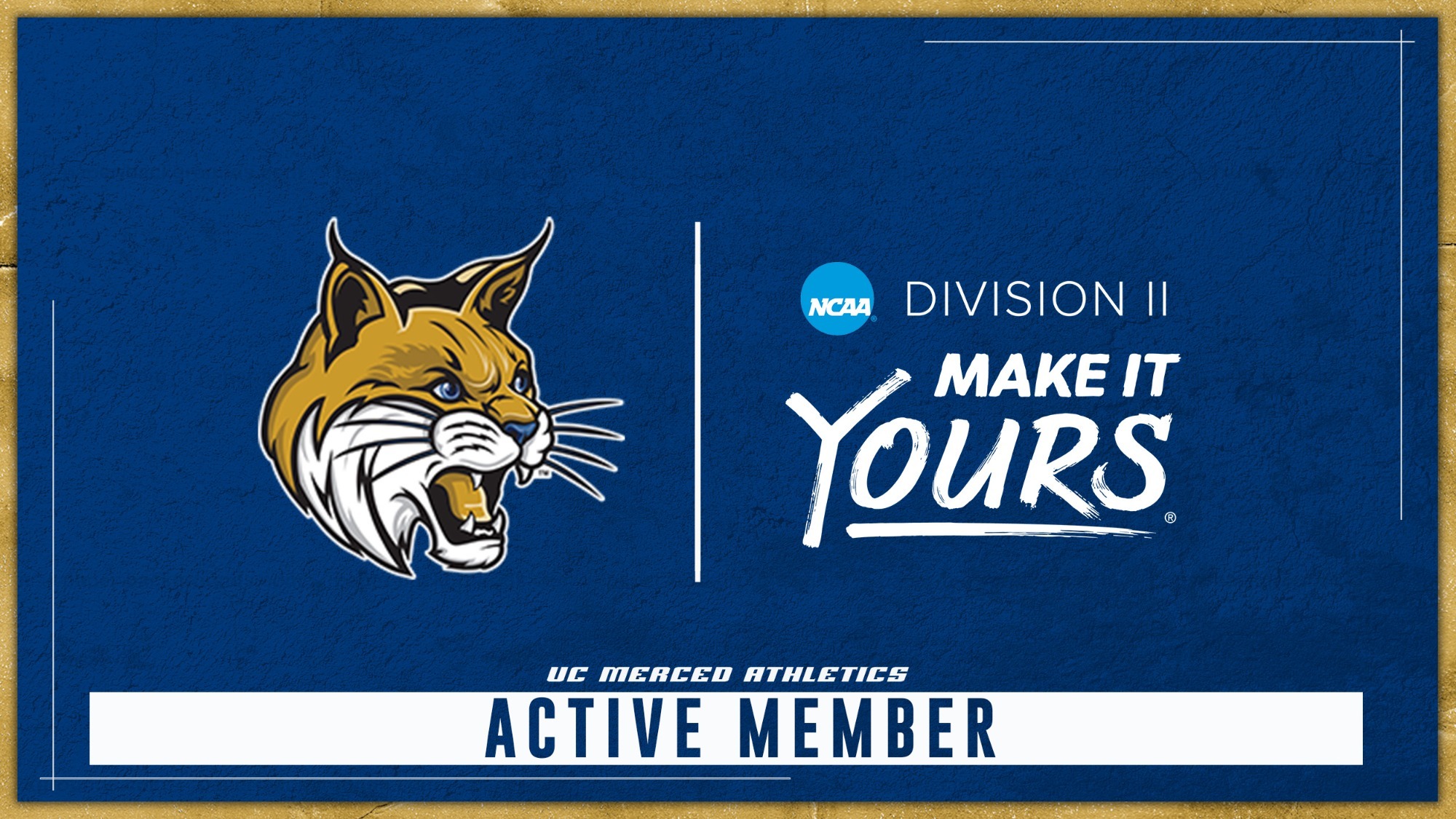 UC Merced Bobcats Logo next to the NCAA Division II Make it Yours Logo. UC Merced Athletics Active Member Text.