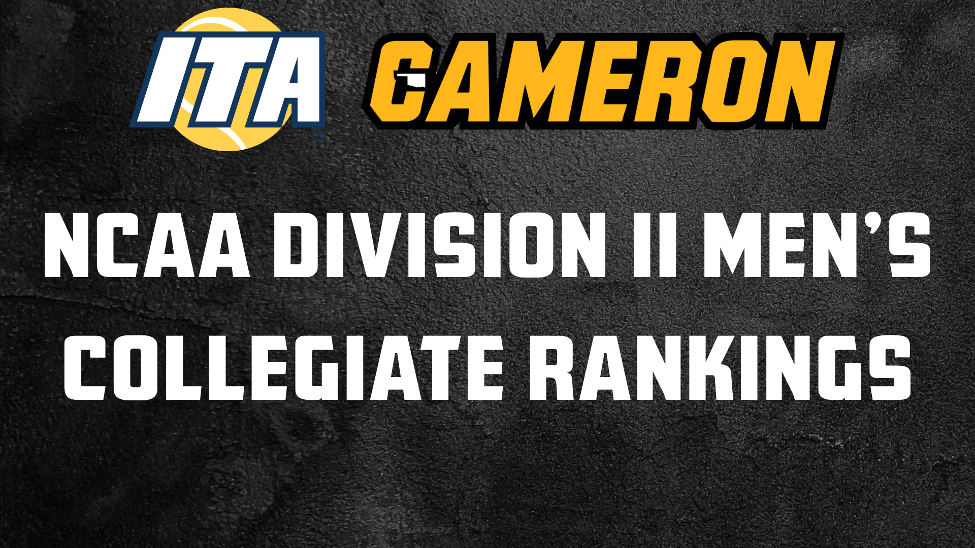 Cameron Intercollegiate Tennis Association NCAA Division II Men's Collegiate Rankings