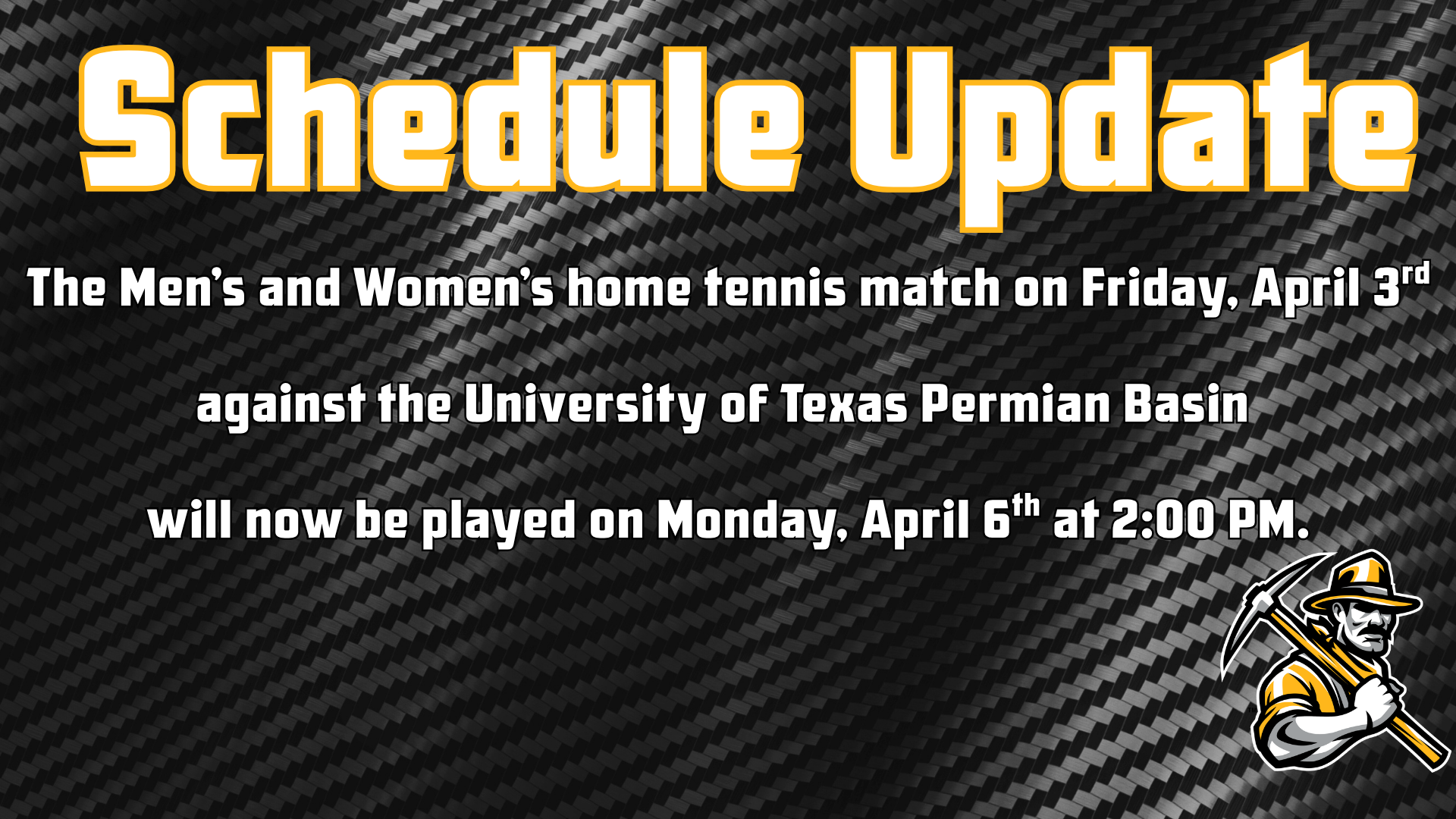 Schedule Update: The Men’s and Women’s home tennis match on Friday, April 3rd against the University of Texas Permian Basin  will now be played on Monday, April 6th at 2:00 PM.