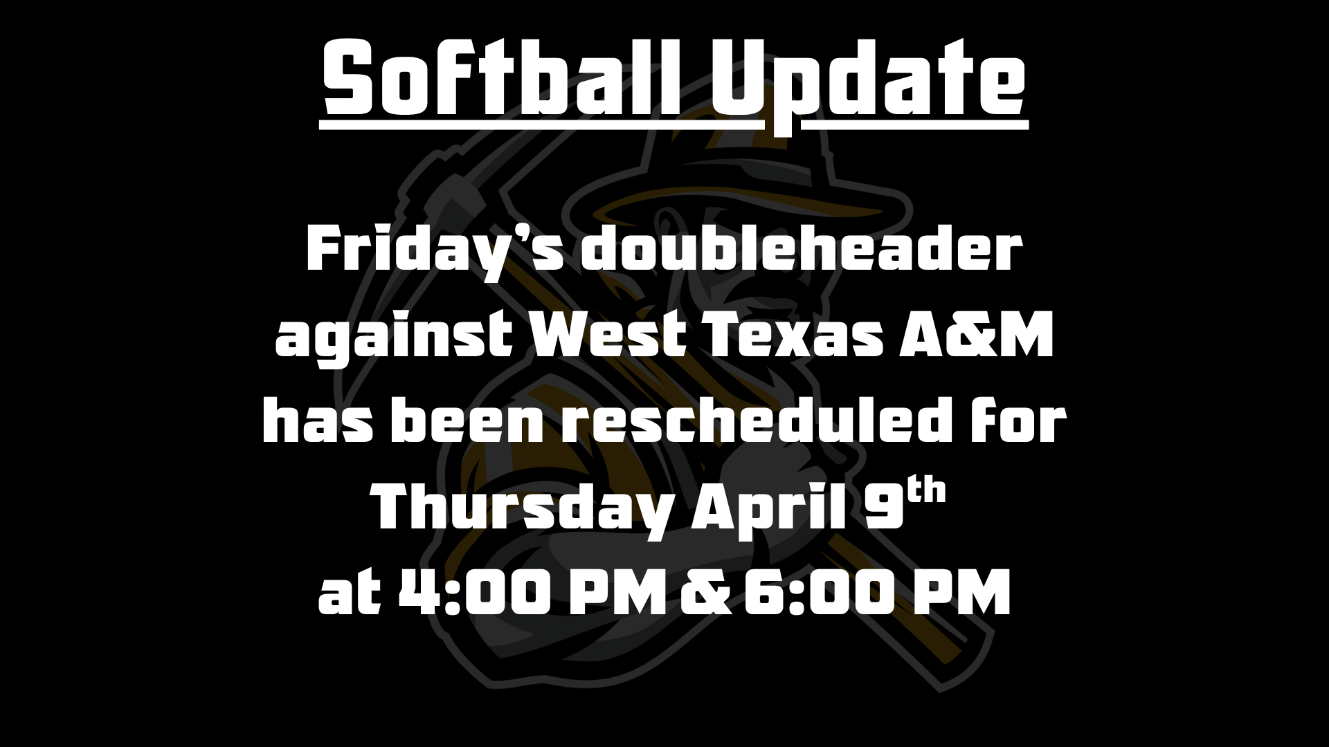 Softball Update: Friday’s doubleheader against West Texas A&M has been rescheduled for Thursday April 9th  at 4:00 PM & 6:00 PM