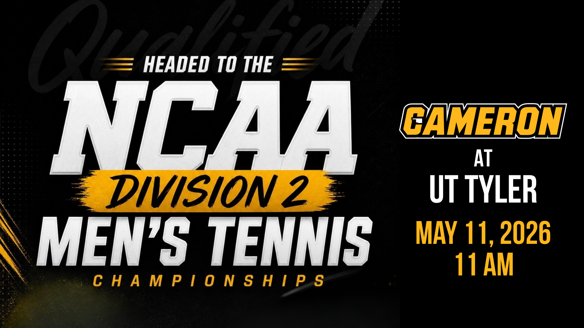 Cameron Tennis heads to UT Tyler for NCAA May 11 at 11am. 