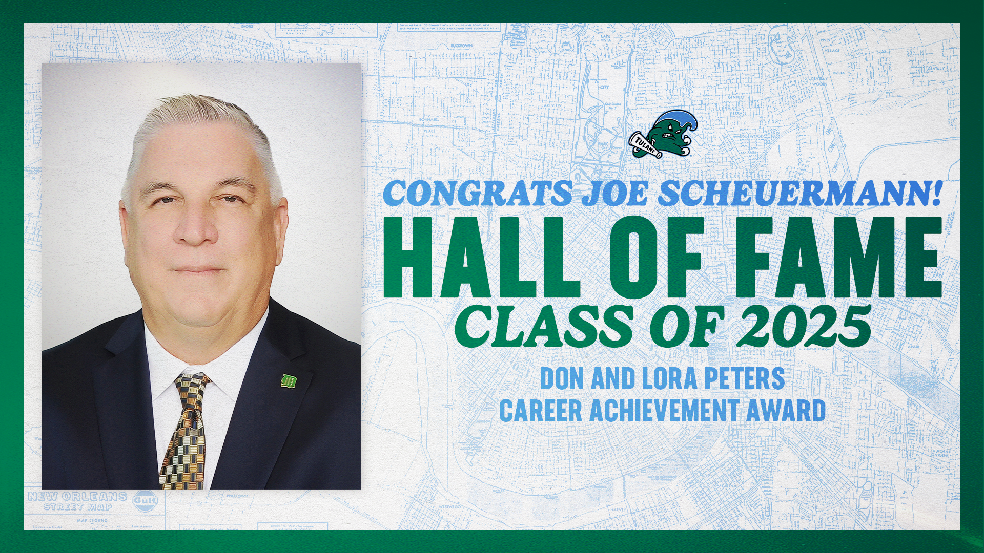 Athletic Director/Head Coach Joe Scheuermann was inducted into the Tulane University Athletic Hall of Fame on September 12-13, 2025 in New Orleans, Louisiana.
