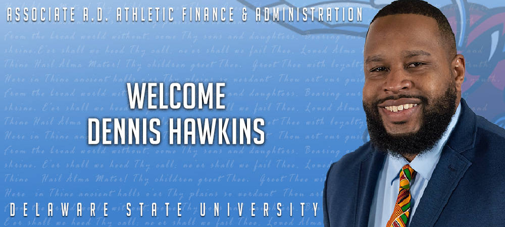 DENNIS A. HAWKINS APPOINTED TO DSU ATHLETICS ADMINISTRATION POST