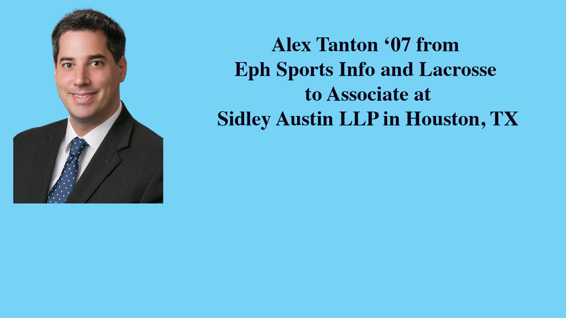 Alex Tanton '07 from Eph Sports Info and Lacrosse to Associate at