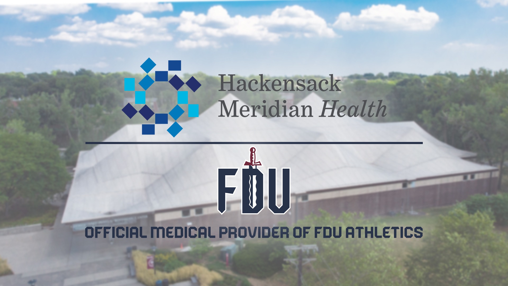 Hackensack Meridian Health Official Medical Provider of FDU Athletics