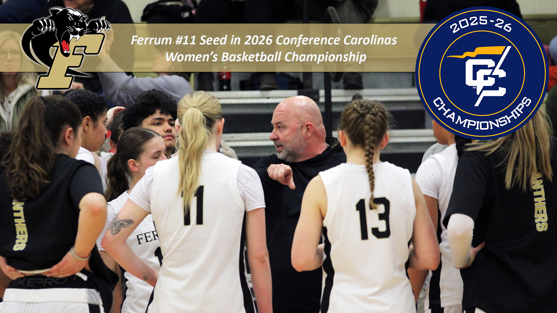 Ferrum is the number 11 seed in the 2026 Conference Carolinas Women's Basketball Championship.
