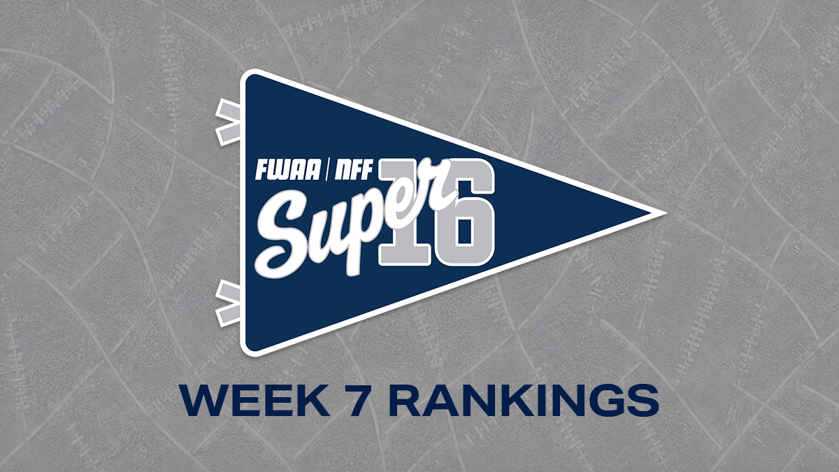 Week 7 Super 16 Rankings