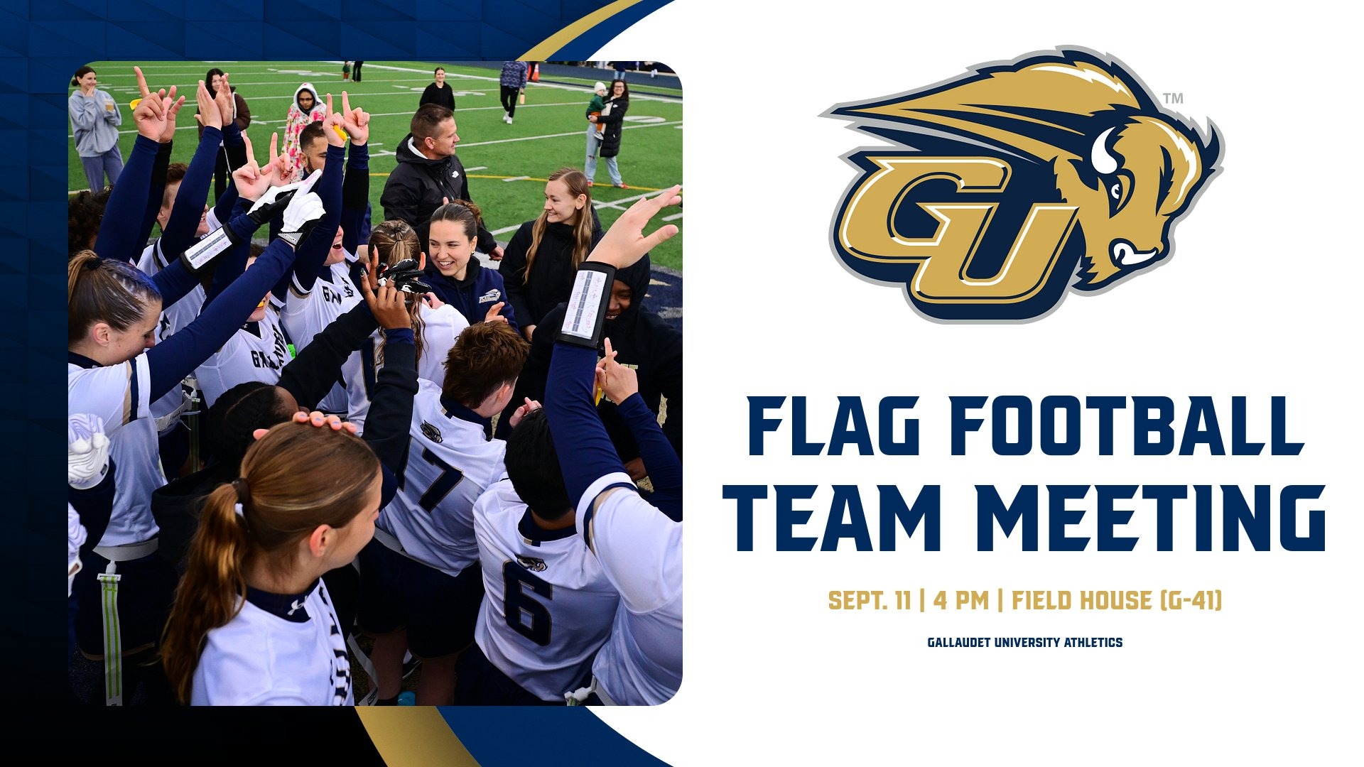 Gallaudet University Flag Football Team Meeting graphic set for Sept. 11 at 4 p.m. in G-41 in the Field House. On the left side is a team huddle of the flag football team from the 2025 season.