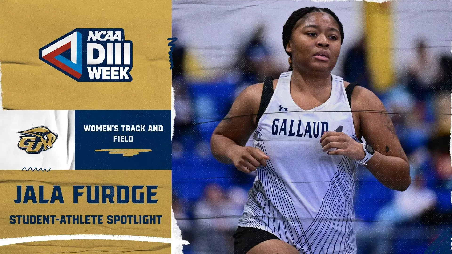 2026 NCAA Division III Week Graphic: This template shows an action photo of Bison student-athlete Jala Furdge (women's track and field) running in an event during a meet. The photo is on the righthand side of the graphic. On the lefthand side there is a GU Bison logo and in white it says what sport - women's track and field. A NCAA Division III Week logo is in the upper lefthand corner.