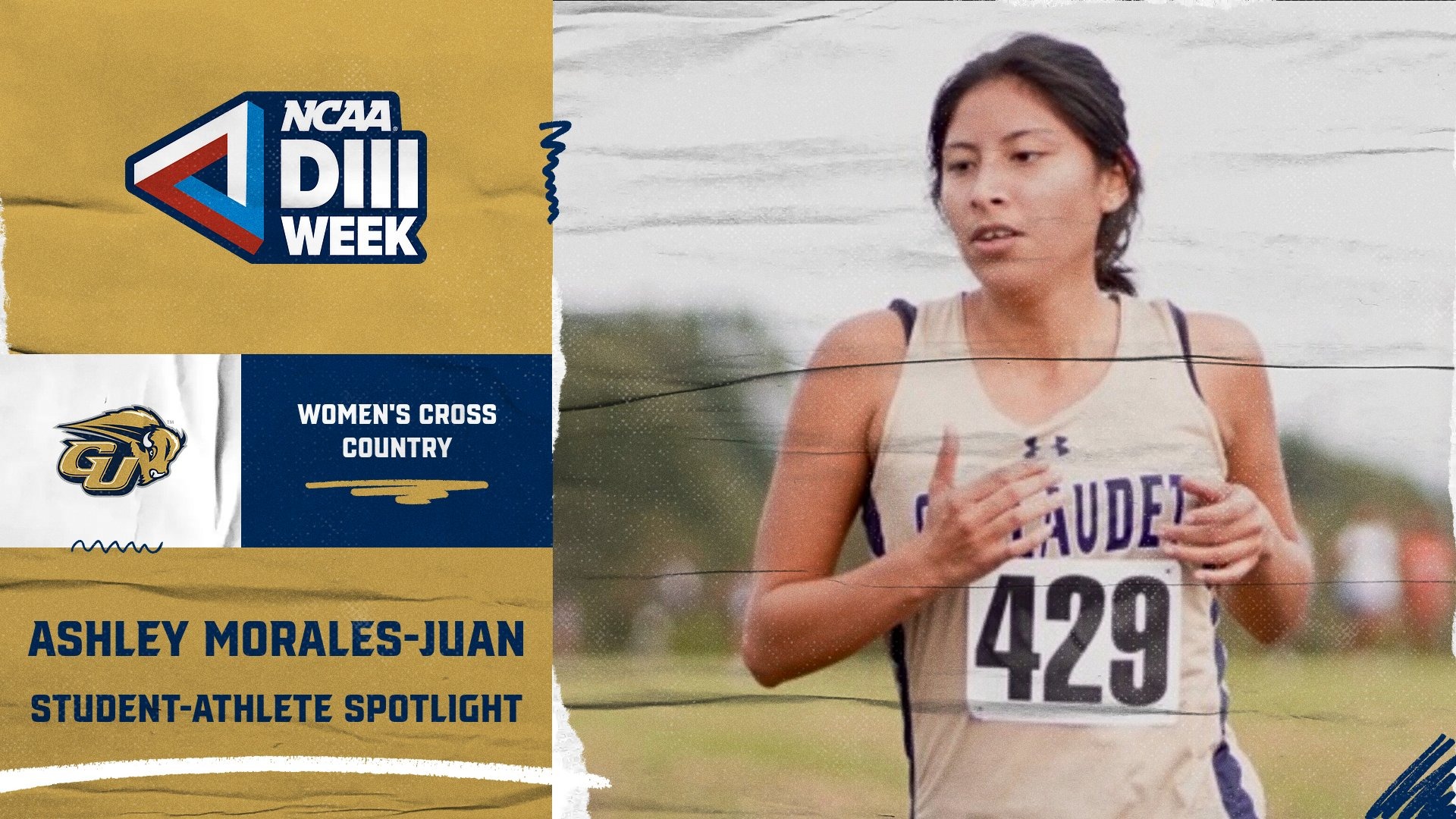 NCAA Division III Week Graphic: This template shows an action photo of Bison student-athlete Ashley Morales-Juan (women's cross country) running in an event during a meet. The photo is on the righthand side of the graphic. On the lefthand side there is a GU Bison logo and in white it says what sport - women's cross country. A NCAA Division III Week logo is in the upper lefthand corner.