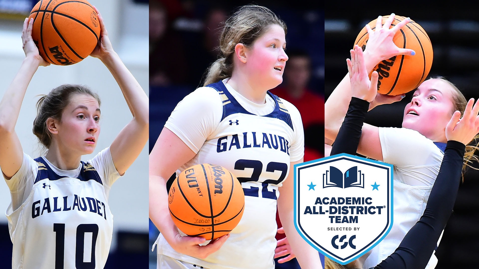 Gallaudet women's basketball players from left to right; Seanna Baird, Mackenzie Schirg, Sophia Wascher all making action moves during a home basketball game. A CSC Academic All District logo is in the lower right corner.