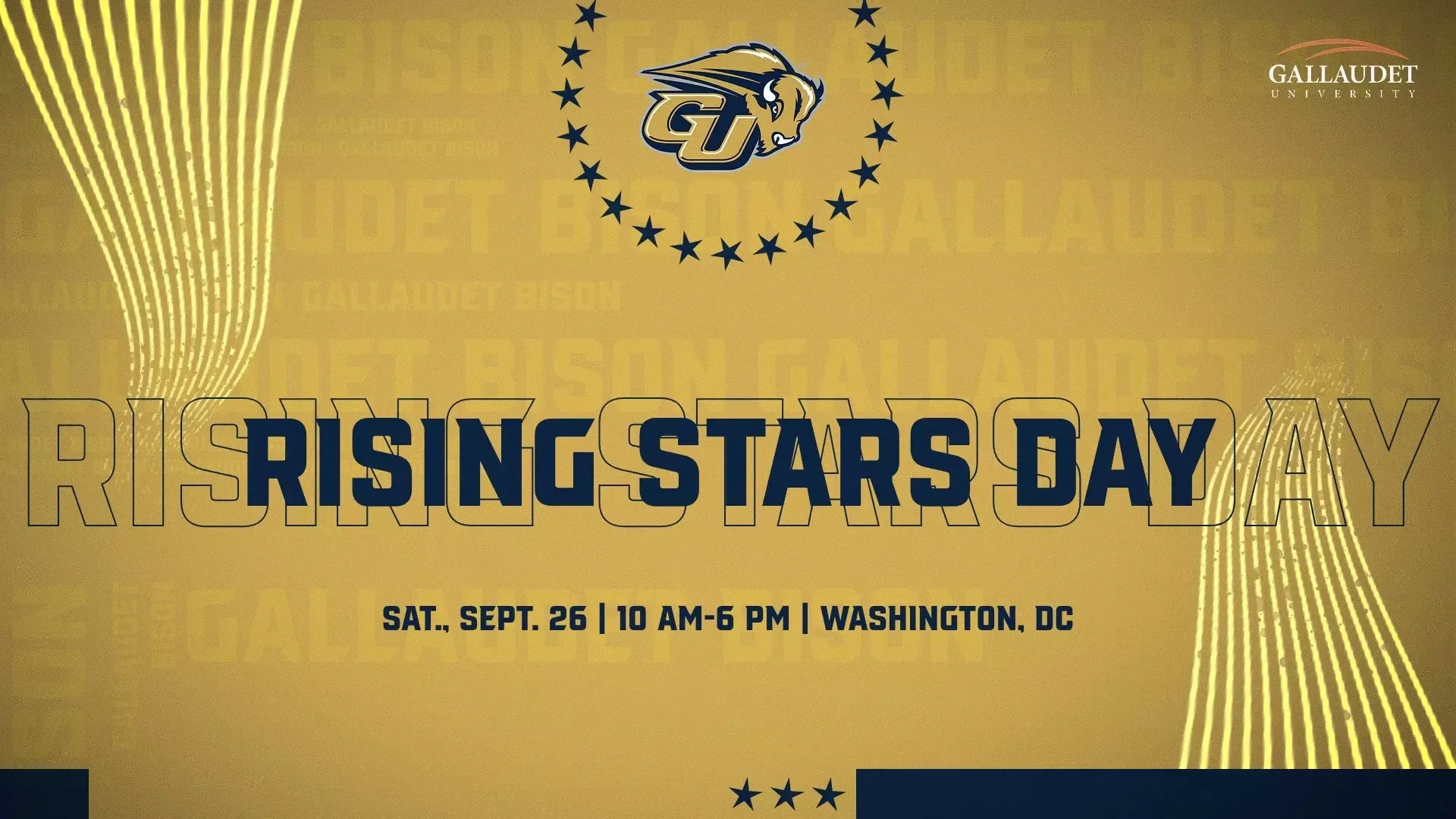 Gold-and-navy Gallaudet University Rising Stars Day graphic featuring the Bison logo and text promoting the Sept. 26 event from 10 a.m.-6 p.m. in Washington, D.C. Rising Stars Day gives Deaf and hard of hearing high school students an opportunity to visit Gallaudet, attend a Bison athletic event and learn more about the University and the college experience.