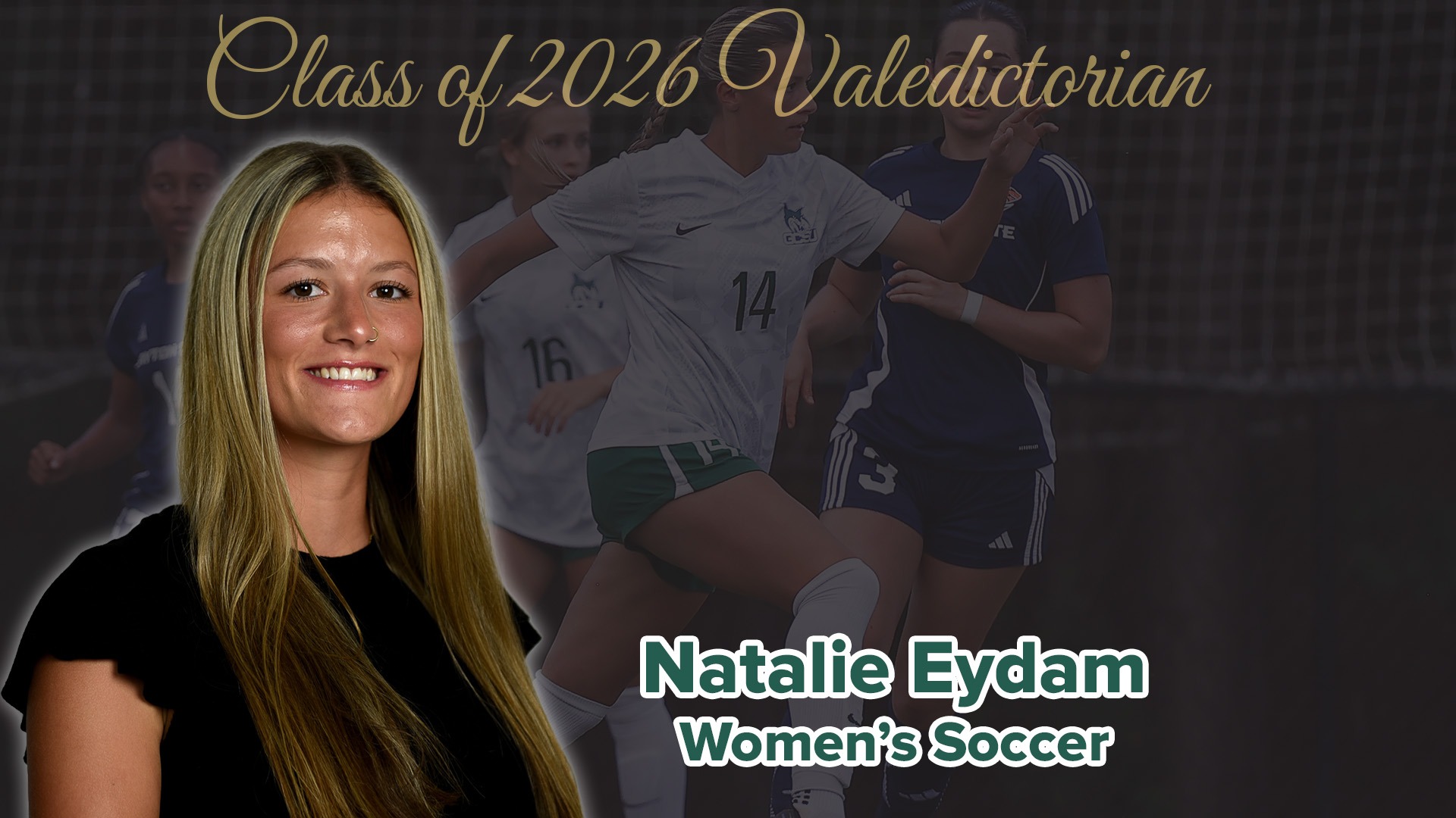 Class of 2026 Valedictorians - Women's Soccer Natalie Eydam
