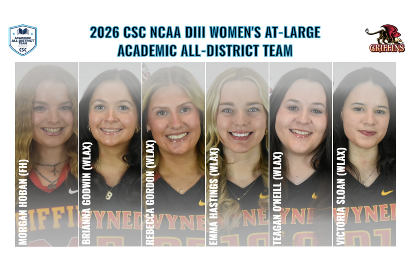 2026 College Sports Communicators (CSC) National Collegiate Athletic Association (NCAA) Division III Women’s At-Large Academic All-District Team: Morgan Hoban (FH.), Brianna Godwin (WLAX), Rebecca Gordon (WLAX), Emma Hastings (WLAX), Teagan O’Neill (WLAX), and Victoria Sloan (WLAX) 