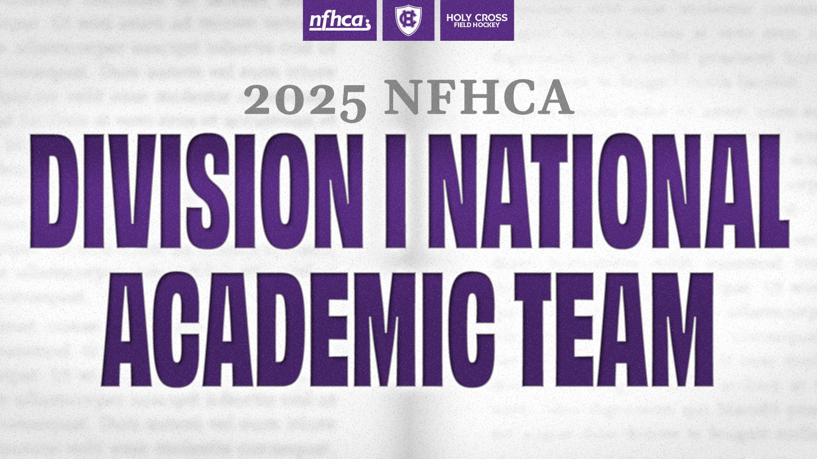 The Holy Cross field hockey team has received the National Field Hockey Coaches Association (NFHCA) National Academic Team Award, the organization announced Tuesday. 