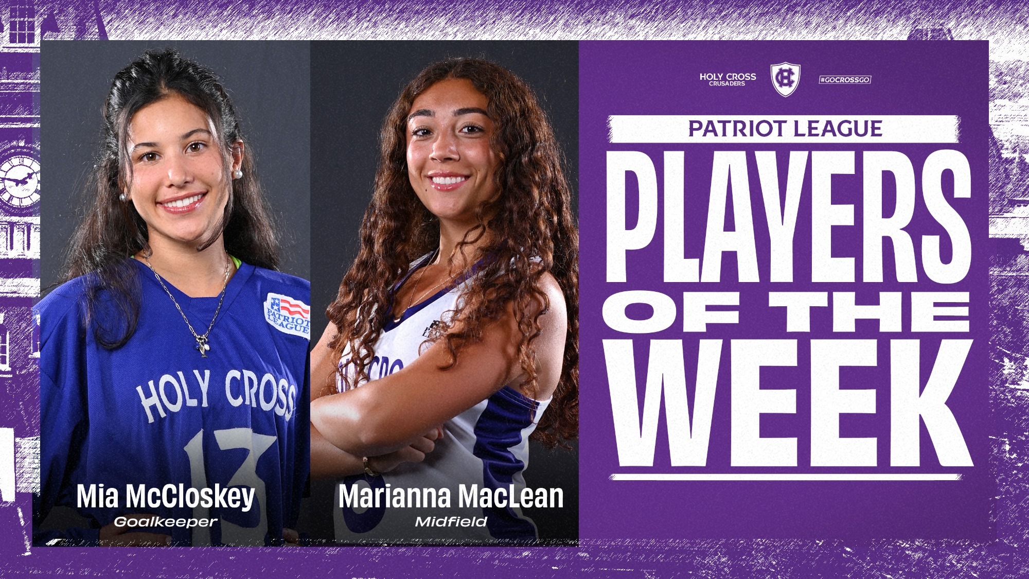 Holy Cross field hockey junior Mia McCloskey was named Patriot League Goalkeeper of the Week while freshman Marianna MacLean was named Patriot League Rookie of the Week