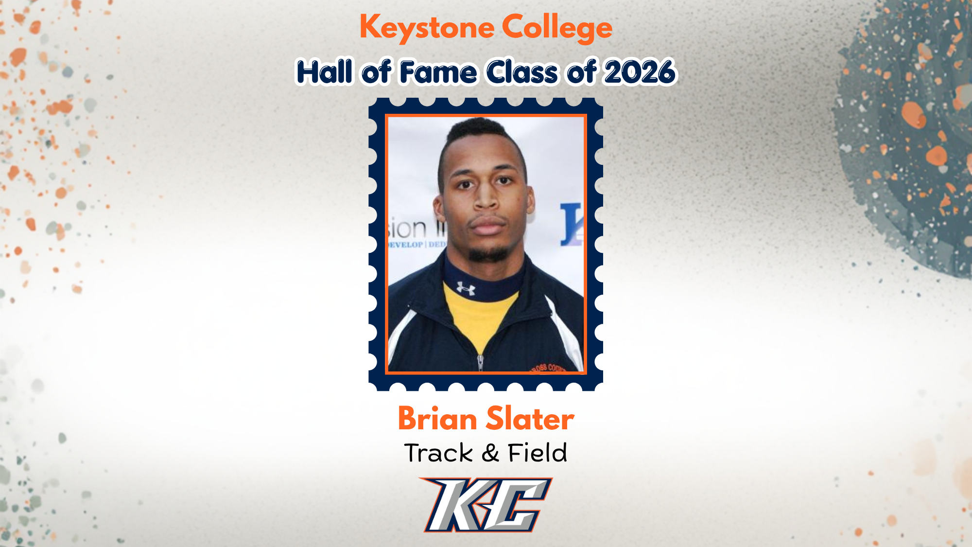 Keystone College Hall of Fame Class of 2026 graphic featuring Brian Slater, a former Keystone track and field student-athlete, with text identifying him as a Hall of Fame inductee for Track & Field.