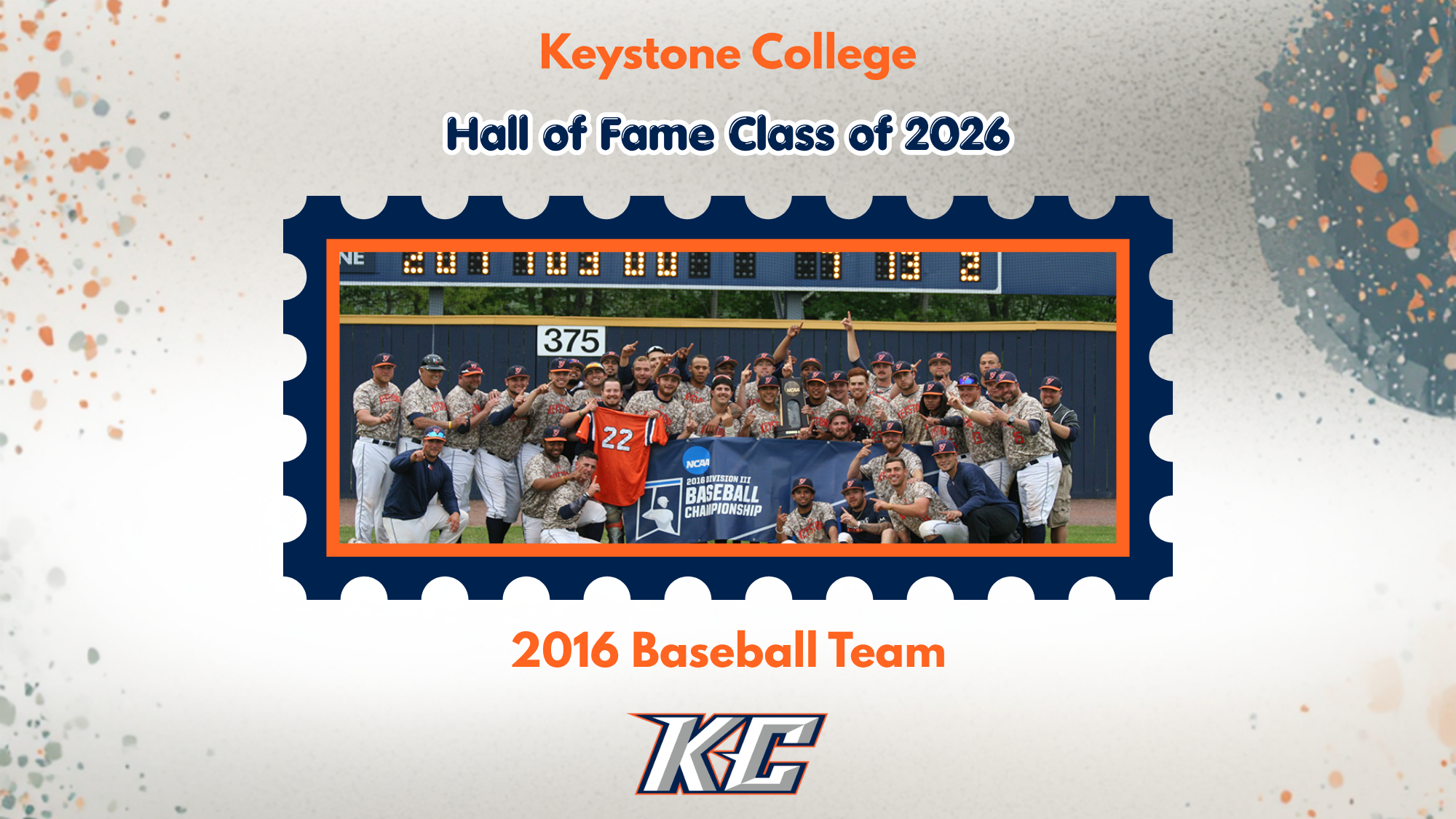 Keystone College Hall of Fame Class of 2026 graphic honoring the 2016 baseball team. A team photo shows players celebrating with an NCAA Division III Baseball Championship banner and a number 22 jersey.