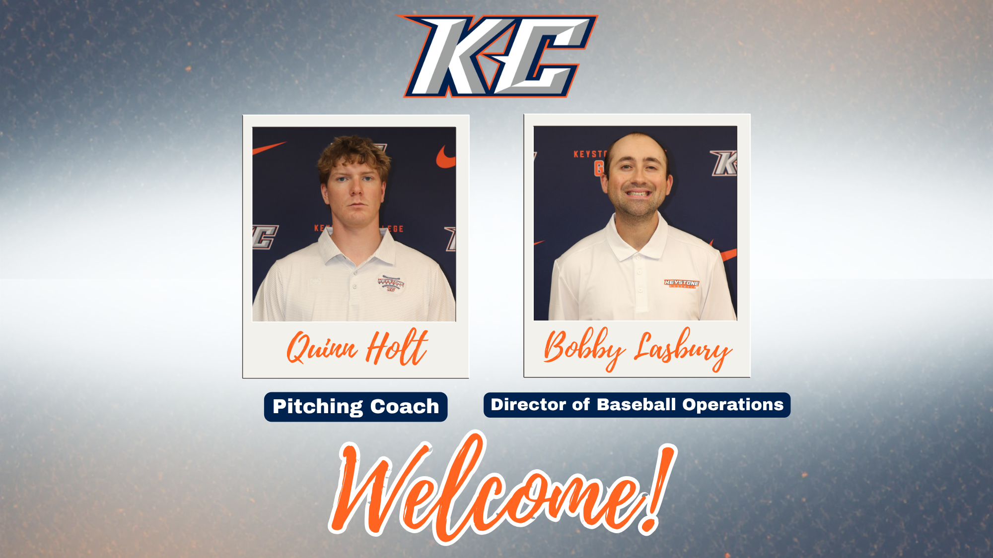 Graphic welcoming new Keystone College baseball coaches Quinn Holt, Pitching Coach, and Bobby Lasbury, Director of Baseball Operations. The Keystone College logo appears above photos of both coaches, with “Welcome!” displayed below.