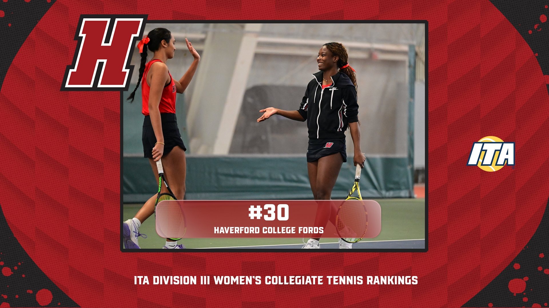 Haverford's Erika Phanord and Sriya Krishnan celebrate the Fords' #30 national ranking in this ITA Division III Women’s Collegiate Tennis graphic.