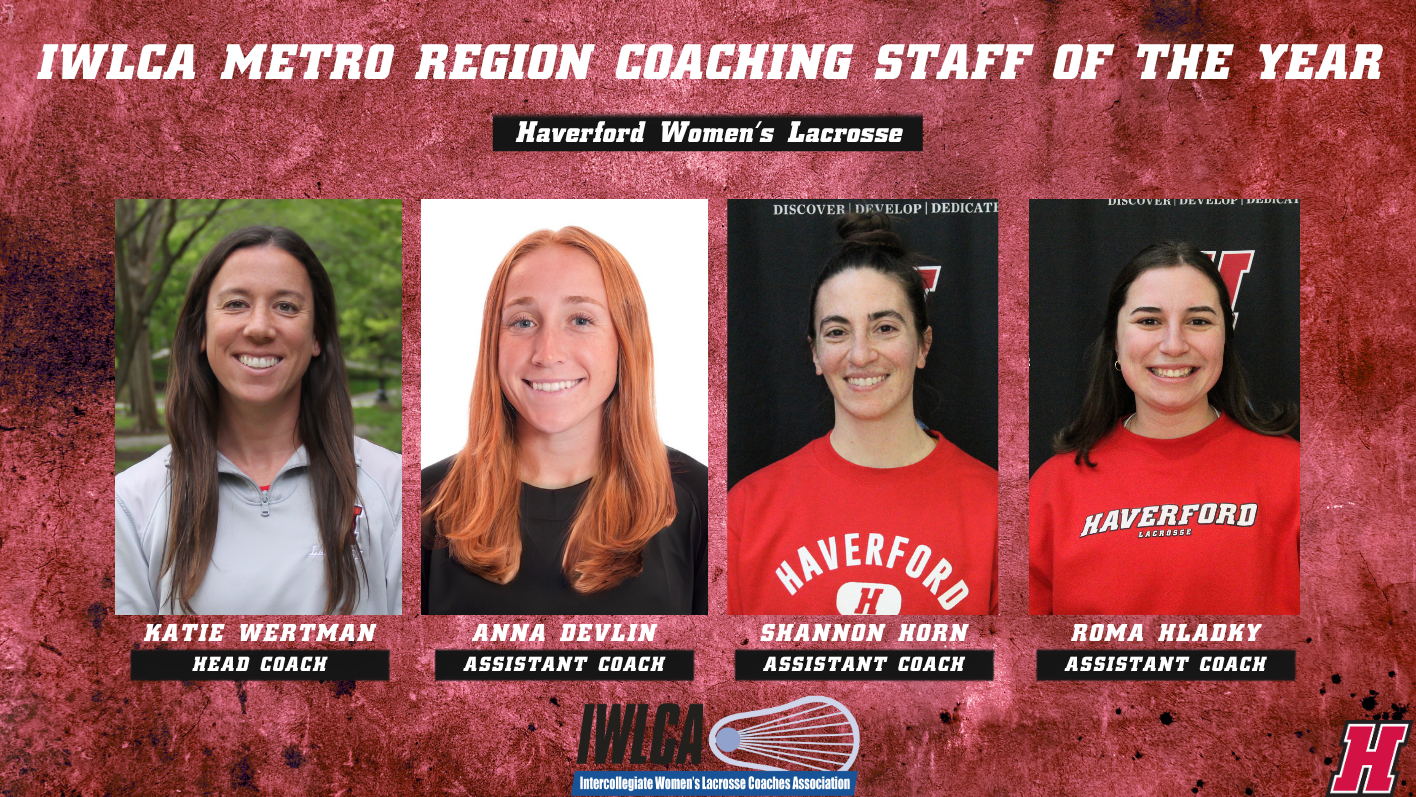 Graphic celebrating the Haverford College women’s lacrosse coaching staff after being named the IWLCA Metro Region Coaching Staff of the Year. The design features head coach Katie Wertman and assistant coaches Anna Devlin, Shannon Horn, and Roma Hladky in individual portrait photos against a red textured background. Bold text highlights the regional coaching honor, with Haverford branding, the IWLCA logo, and references to the program’s success in the Philadelphia region prominently displayed.