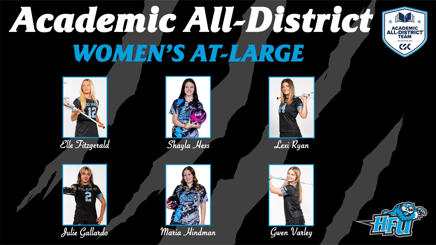 A graphic for HFU Bowling's Shayla Hess and Maria Hindman and women's lacrosse's Elle Fitzgerald, Julie Gallardo, Lexi Ryan and Gwen Valley earning a place on the 2026 College Sports Communicators (CSC) Academic All-District Women’s At-Large Team
