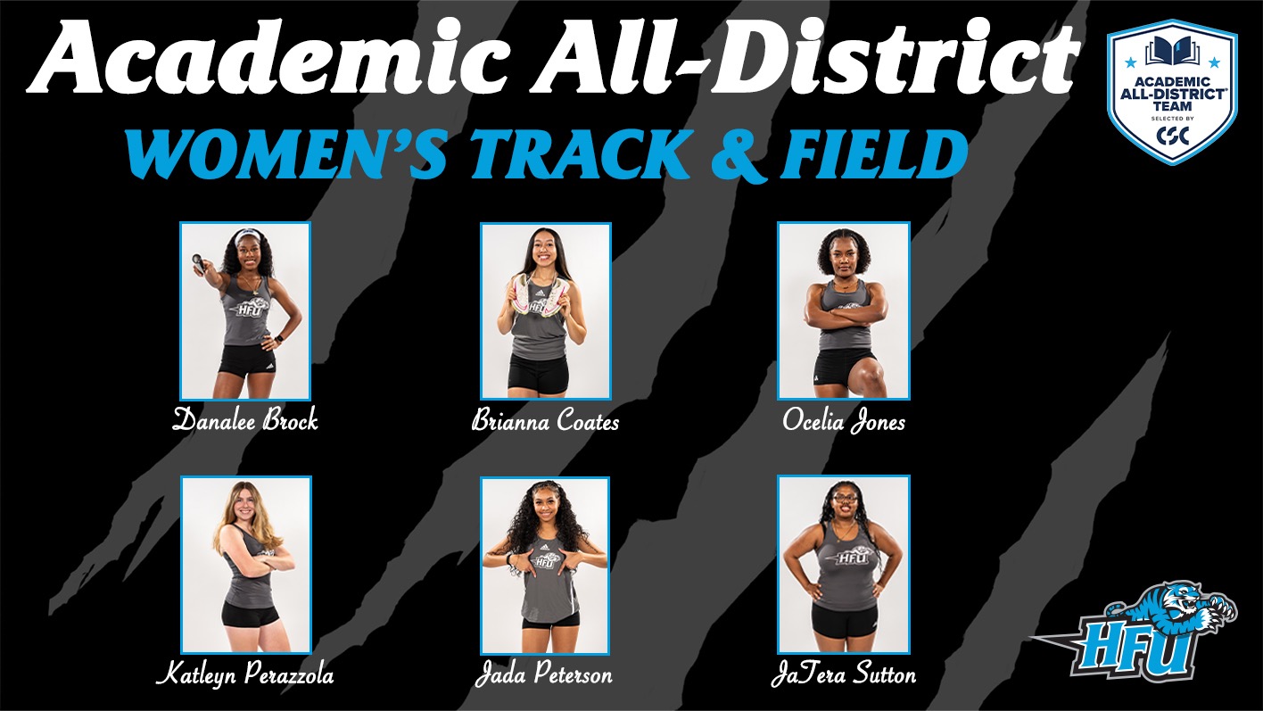 A graphic for HFU's Danalee Brock, Brianna Coates, Ocelia Jones, Katelyn Perazzola, Jada Peterson and JaTera Sutton earning a place on the 2026 CSC Academic All-District Women’s Track & Field Team®
