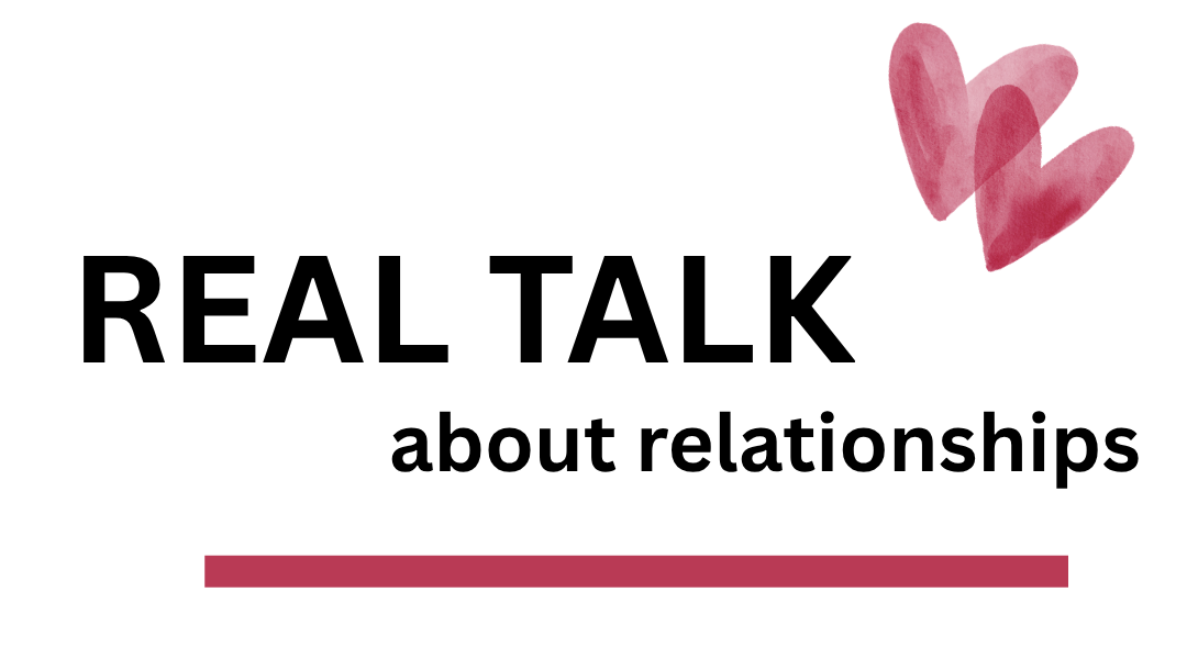 real talk about relationships