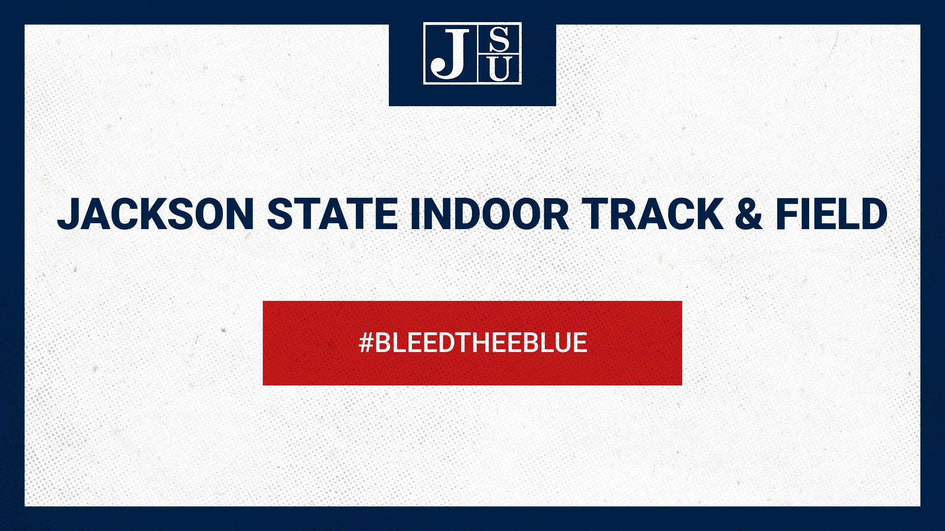 JSU Indoor Track & Field Season Begins Friday in Birmingham Jackson