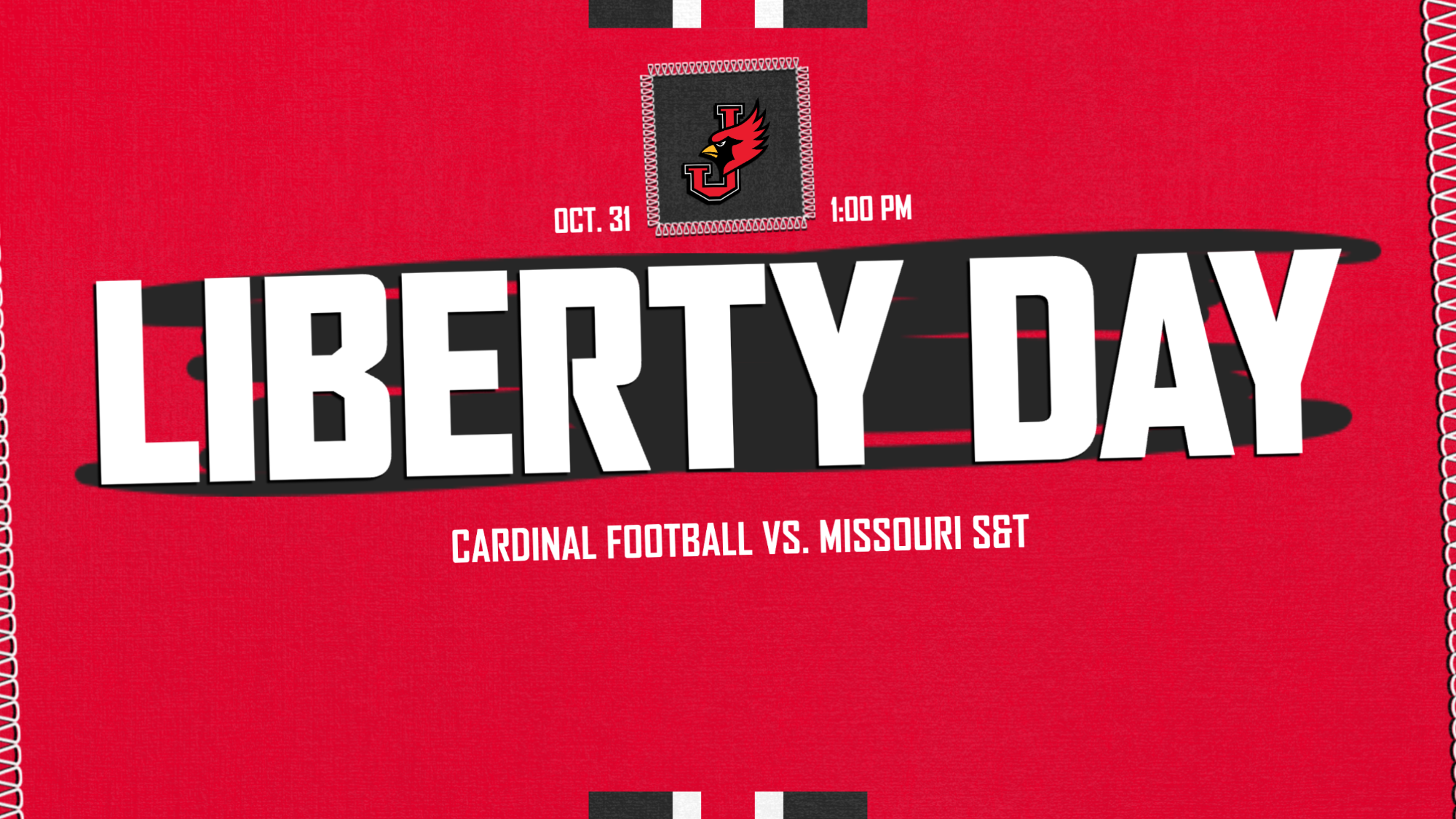 Graphic saying Liberty Day, Oct. 31, Cardinal Football vs. Missouri S&T all written in white text on a red background