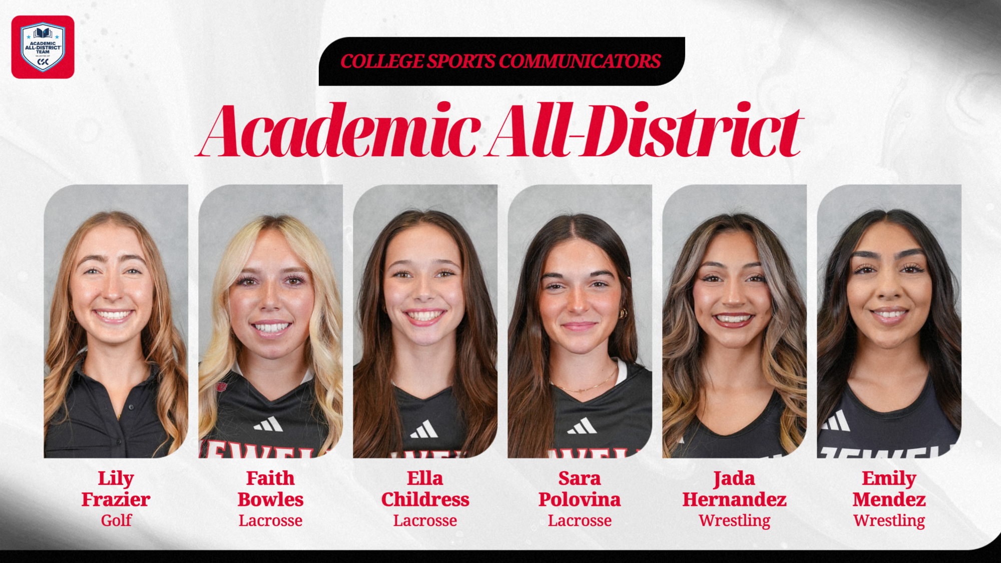 Graphic announcing College Sports Communicators Academic All-District honors featuring six William Jewell student-athletes. Pictured from left to right are Lily Frazier (Golf), Faith Bowles (Lacrosse), Ella Childress (Lacrosse), Sara Polovina (Lacrosse), Jada Hernandez (Wrestling), and Emily Mendez (Wrestling). Each student-athlete is shown in an individual headshot beneath the Academic All-District banner