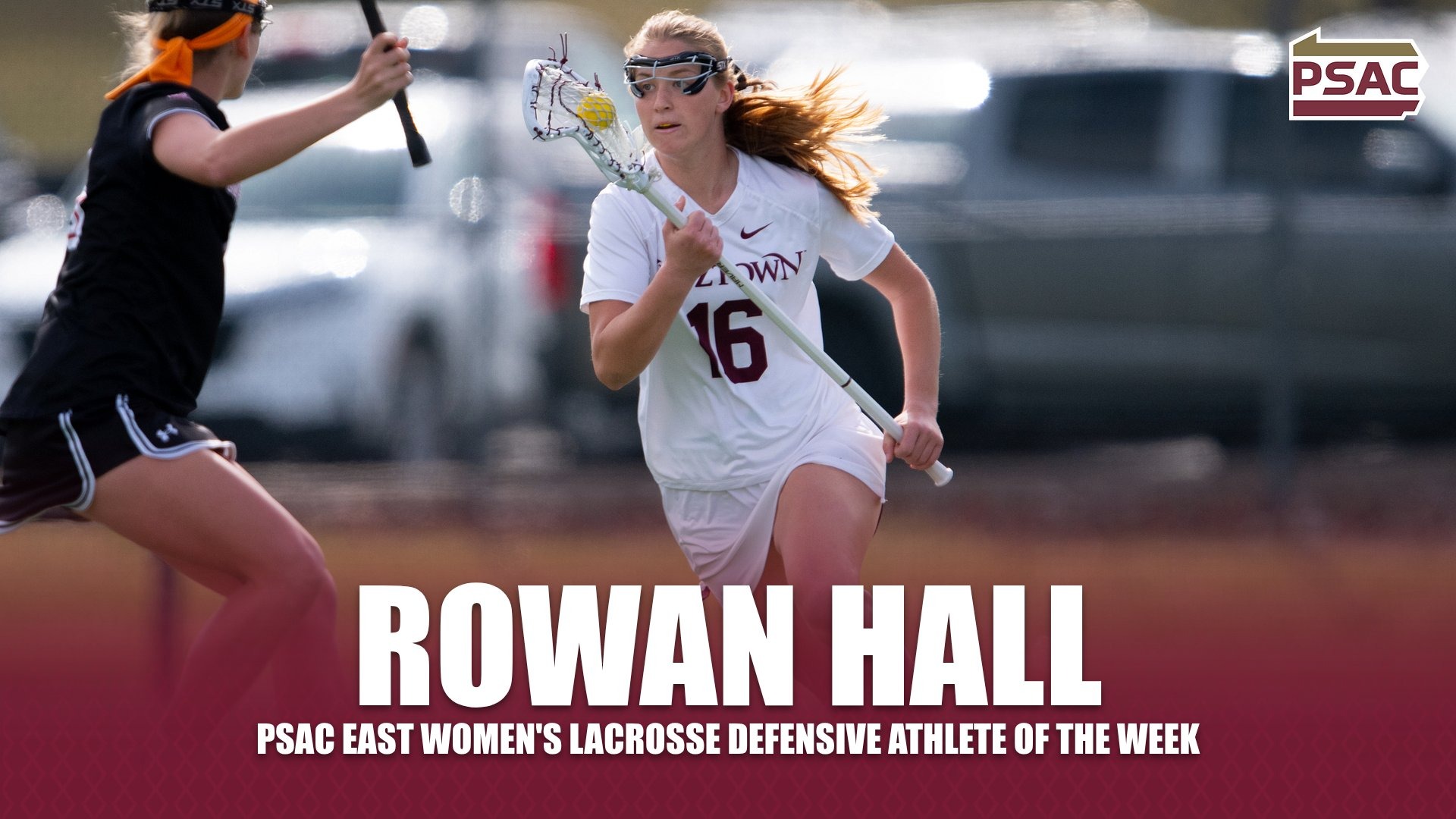 Rowan Hall earns PSAC East Women's Lacrosse Defensive Athlete of the Week 3.4.26