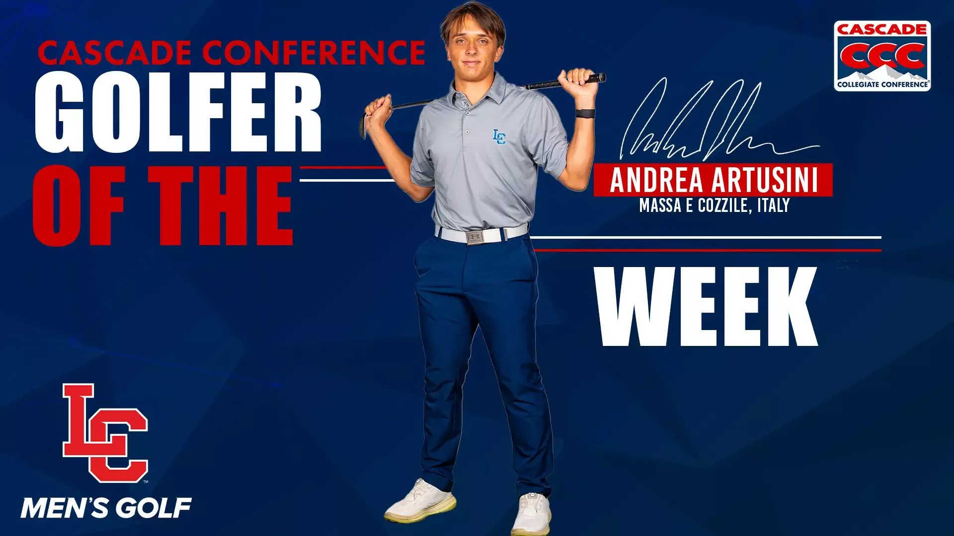 Graphic announcing LC State Men’s Golf athlete Andrea Artusini as Cascade Conference Men’s Golfer of the Week. A golfer in an LC State polo stands holding a golf club across the shoulders against a dark blue background. Large text reads “Cascade Conference Golfer of the Week.” The Cascade Collegiate Conference logo appears in the top right corner. Additional text reads “Andrea Artusini” and “Massa e Cozzile, Italy.” LC State Men’s Golf branding and the LC logo appear in the lower left corner.