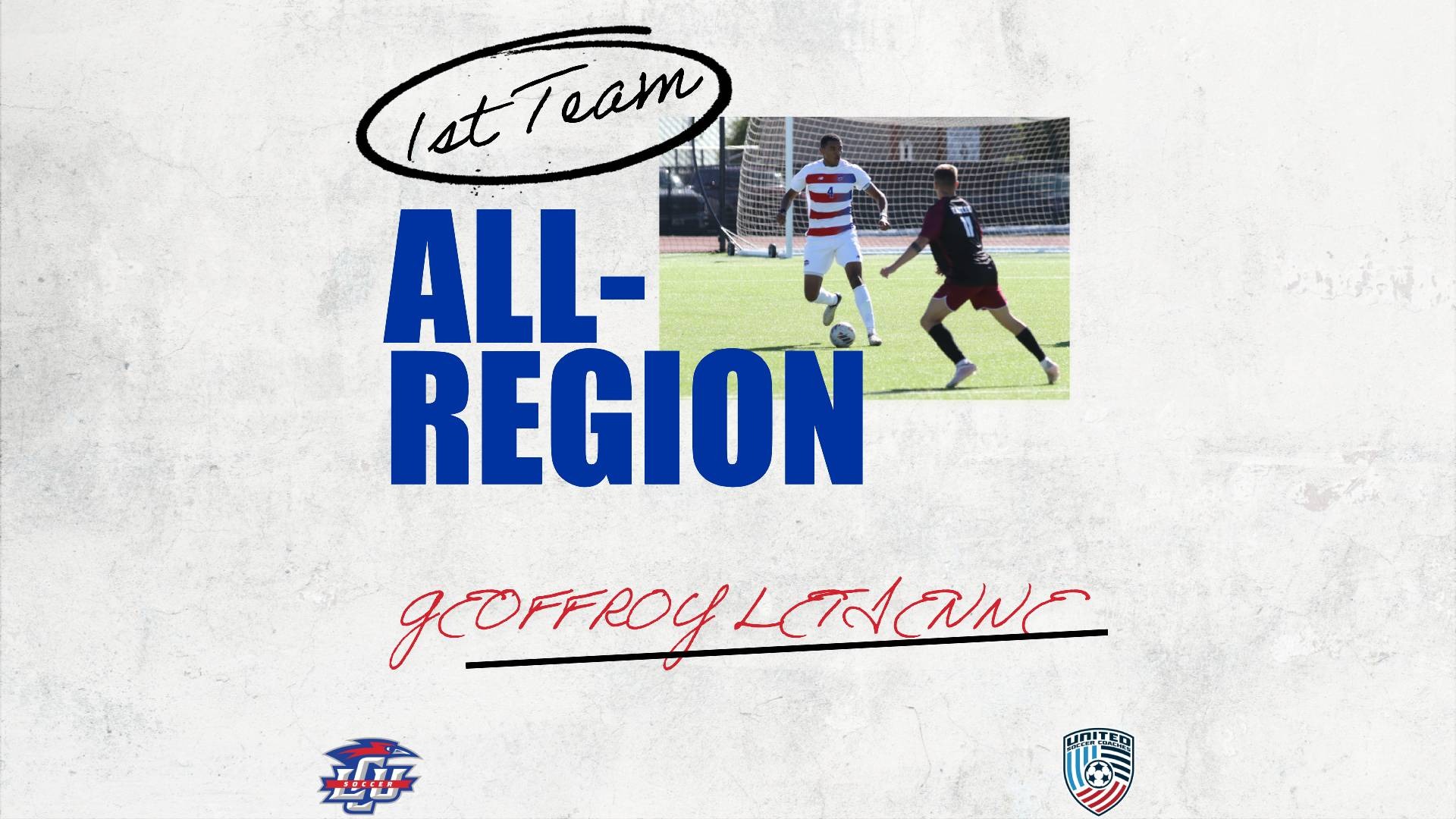 This is a digital graphic recognizing Geoffroy Letienne for his selection to the United Soccer Coaches All-Region First Team. The featured image is of Letienne dribbling the ball between two Oklahoma Christian defenders. 