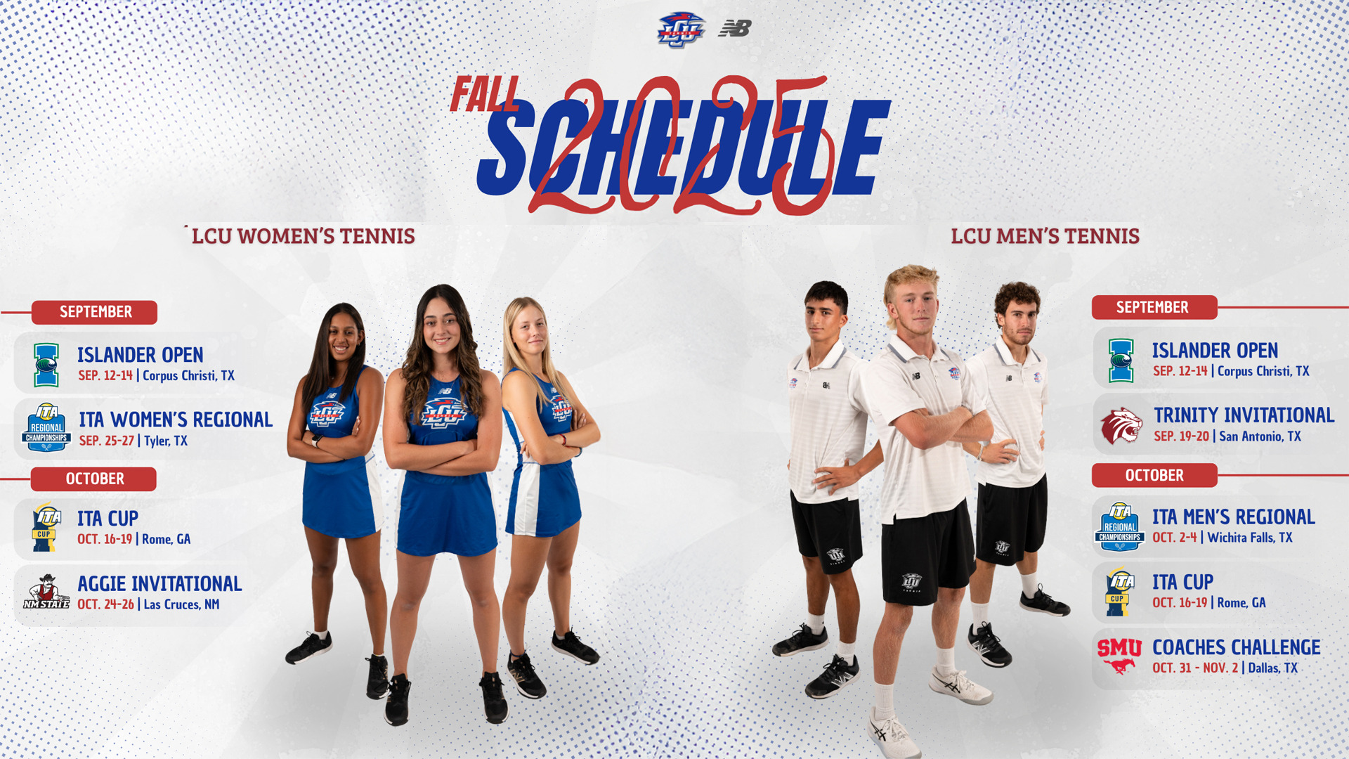 Graphic showing Lubbock Christian University men’s and women’s tennis 2025 fall schedule. Center text reads ‘Fall 2025 Schedule’ with LCU Chaps and New Balance logos above. Left side features three LCU women’s tennis players in blue uniforms. Under the heading ‘LCU Women’s Tennis,’ September events list: Islander Open, Sept. 12–14 in Corpus Christi, Texas; ITA Women’s Regional, Sept. 25–27 in Tyler, Texas. October events list: ITA Cup, Oct. 16–19 in Rome, Georgia; Aggie Invitational, Oct. 24–26 in Las Cruces, New Mexico. Right side features three LCU men’s tennis players in white shirts and black shorts. Under the heading ‘LCU Men’s Tennis,’ September events list: Islander Open, Sept. 12–14 in Corpus Christi, Texas; Trinity Invitational, Sept. 19–20 in San Antonio, Texas. October events list: ITA Men’s Regional, Oct. 2–4 in Wichita Falls, Texas; ITA Cup, Oct. 16–19 in Rome, Georgia; SMU Coaches Challenge, Oct. 31–Nov. 2 in Dallas, Texas