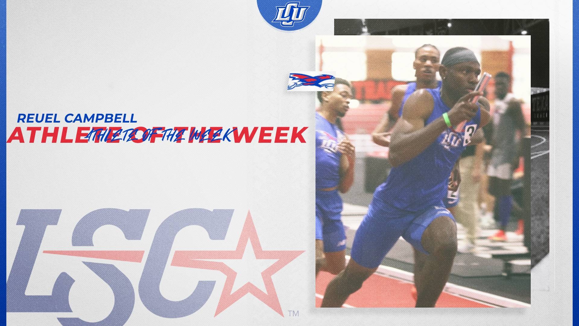 This is a digital graphic announcing Reuel Campbell as the Lone Star Conference Indoor Track Athlete of the Week for January 27. The featured image shows Campbell (blue uniform) running on a track with a baton in hand. 