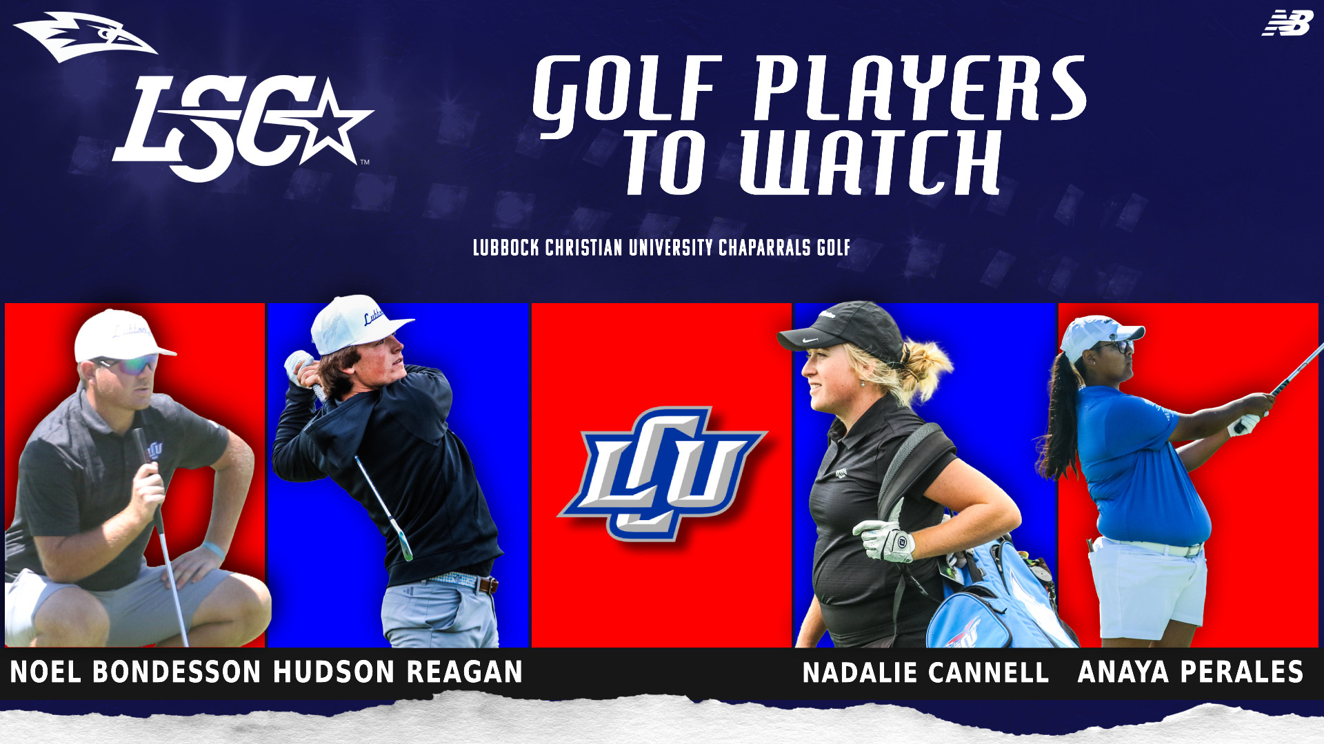 LCU Golf 'Players to Watch' graphic with navy blue background. Features LSC conference and LCU Chaparrals logos at top, title 'GOLF PLAYERS TO WATCH' in white text. Five panels alternate red and blue backgrounds showing four golfers in various poses including putting, swinging, and holding clubs. Center panel displays LCU logo. Bottom identifies players: Noel Bondesson, Hudson Reagan, Nadalie Cannell, and Anaya Perales. New Balance logo in top right