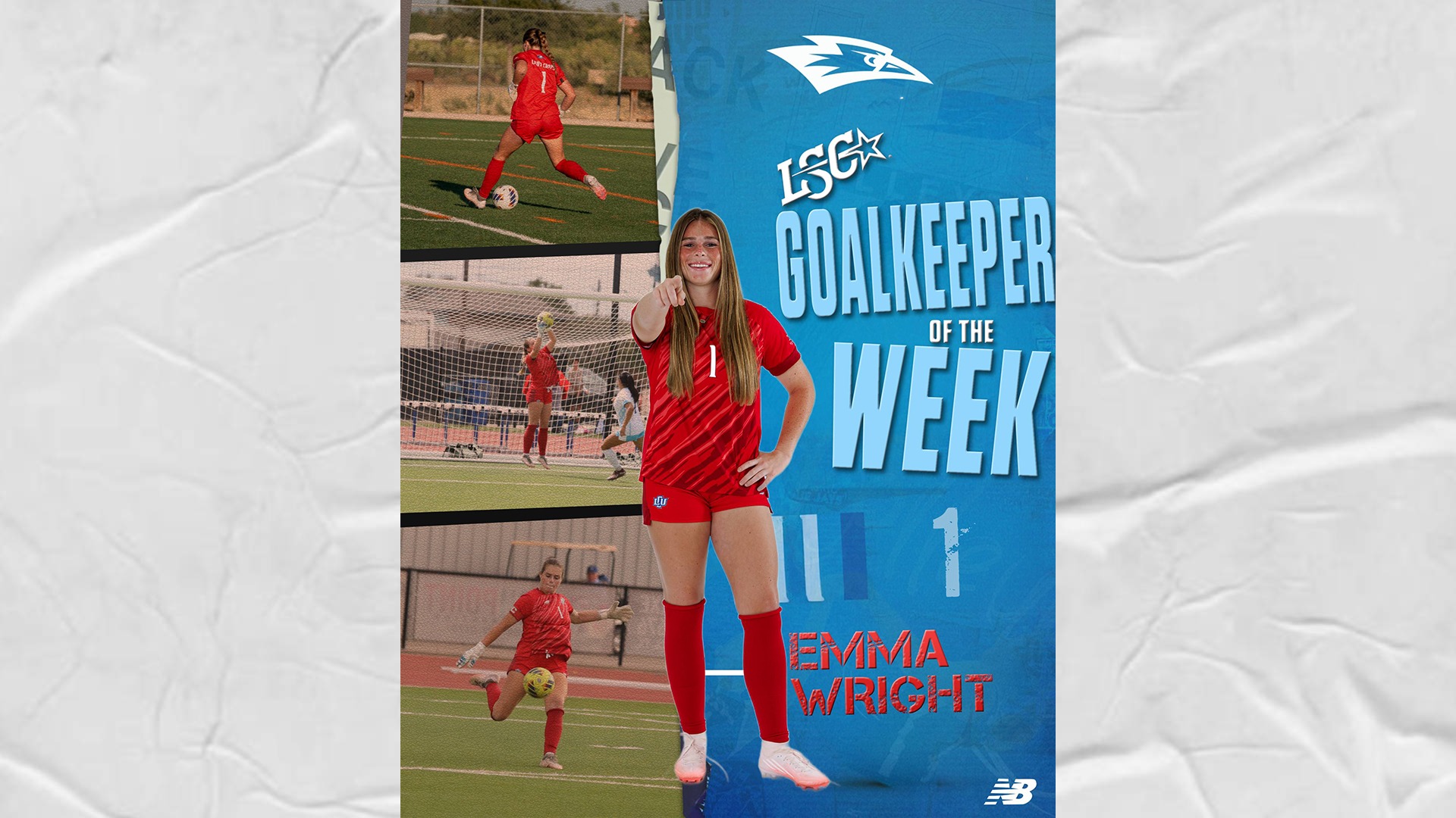 This is a digital graphic announcing Lubbock Christian women's soccer player Emma Wright as the Lone Star Conference Goalkeeper of the Week. The featured image shows Wright (red jersey, #1) pointing at the viewer with her right hand. There are three images in the background along the left side showing Wright in game action. 