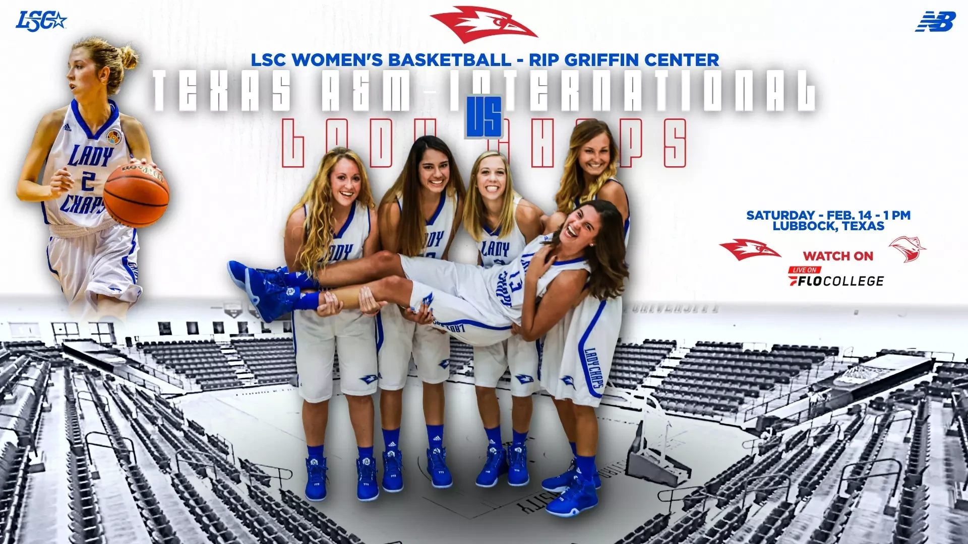 LCU women's basketball game day graphic set in Rip Griffin Center arena. Left shows player number 2 in white 'LADY CHAPS' uniform dribbling Wilson basketball. Center shows five smiling players in white uniforms with blue trim celebrating, one player being held horizontally by teammates. Title reads 'TEXAS A&M INTERNATIONAL VS LADY CHAPS' with 'LSC WOMEN'S BASKETBALL - RIP GRIFFIN CENTER' above. Right displays 'SATURDAY - FEB. 14 - 1 PM LUBBOCK, TEXAS' with team logos. LSC and New Balance logos included