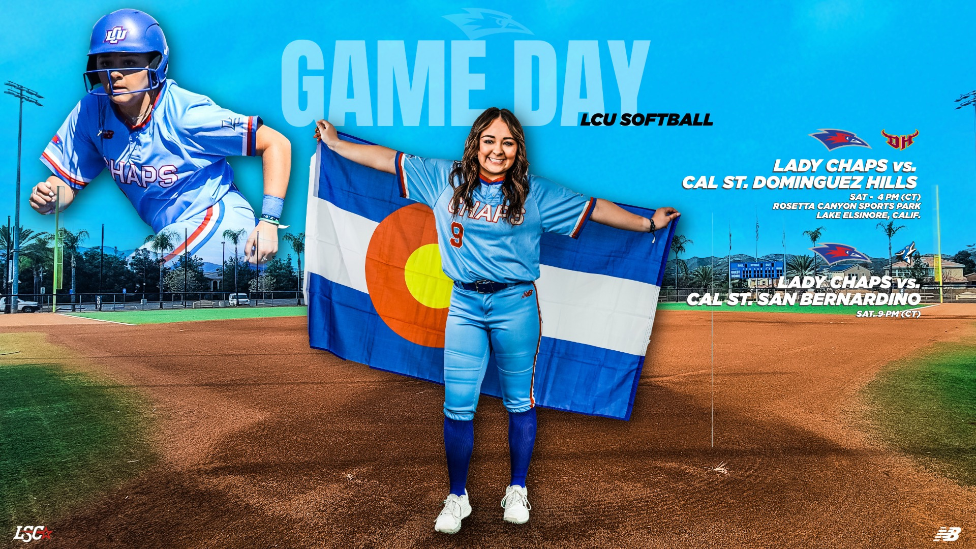 LCU softball game day graphic with bright blue sky. 'GAME DAY' in large light blue letters. Left shows player in light blue 'CHAPS' uniform running bases. Center shows player number 9 in light blue uniform holding Colorado state flag on infield dirt at Rosetta Canyon Sports Park. Right displays two matchups: 'LADY CHAPS VS. CAL ST. DOMINGUEZ HILLS SAT. 4 PM (CT)' and 'LADY CHAPS VS. CAL ST. SAN BERNARDINO SAT. 9 PM (CT)' with team logos. LSC and New Balance logos in corners