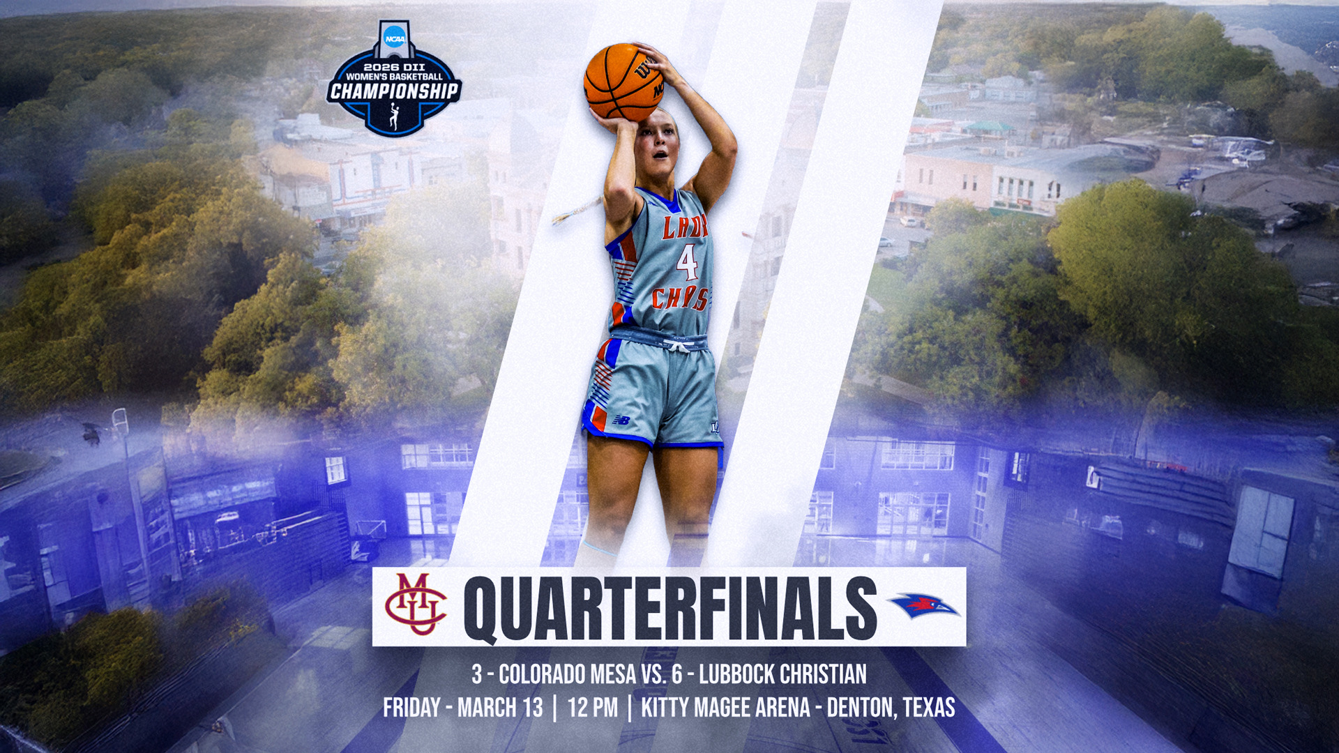 NCAA DII Women's Basketball Championship quarterfinals graphic. LCU Lady Chaps player number 4 shoots a jump shot in a grey Lady Chaps uniform against a Denton, Texas cityscape backdrop. Text reads: 3-Colorado Mesa vs. 6-Lubbock Christian, Friday, March 13, 12 PM, Kitty Magee Arena, Denton, Texas. NCAA 2026 DII Championship logo displayed
