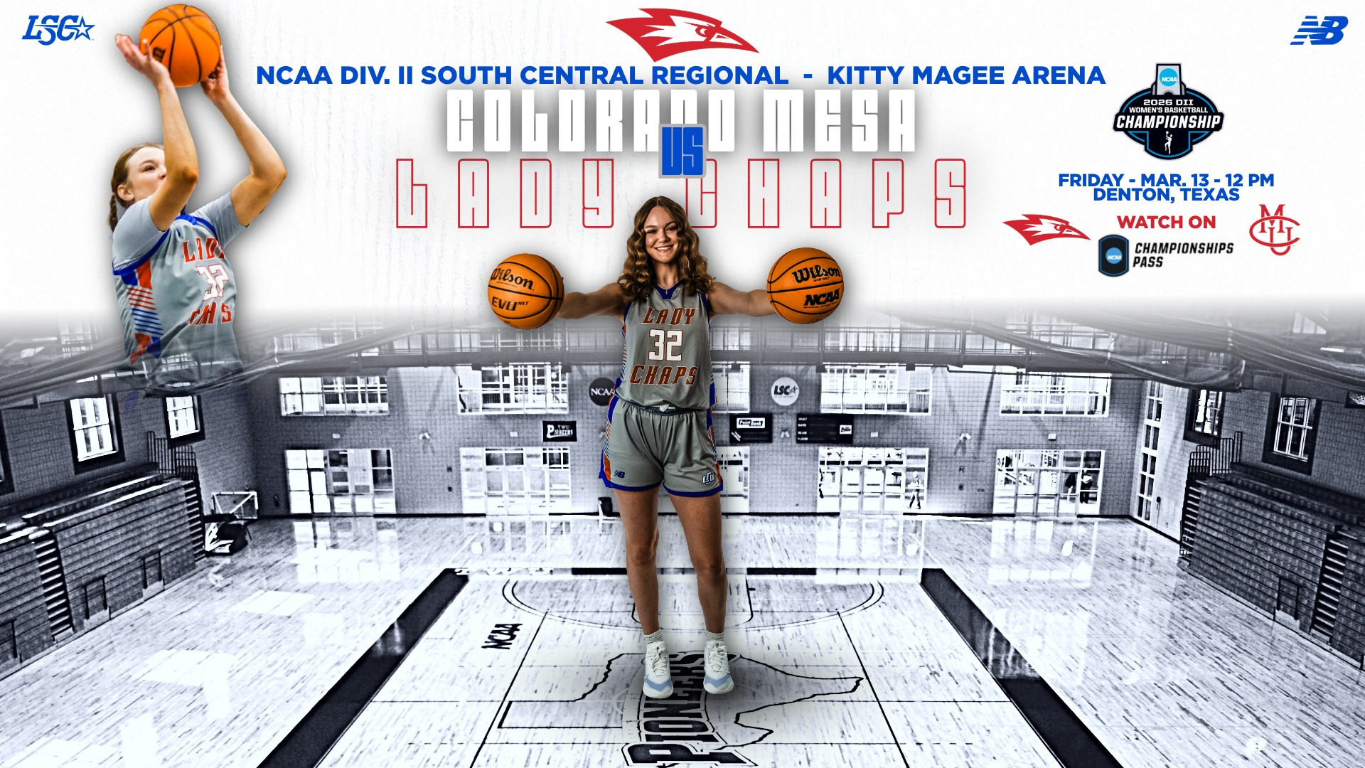 NCAA DII South Central Regional game day graphic at Kitty Magee Arena. Two Lady Chaps players in grey uniforms are featured — number 32 holding two basketballs on the court and number 32 shooting in the background. Text reads: Colorado Mesa vs. Lady Chaps, Friday, March 13, 12 PM, Denton, Texas. Watch on NCAA Championships Pass. NCAA 2026 DII Championship, LSC, and New Balance logos displayed
