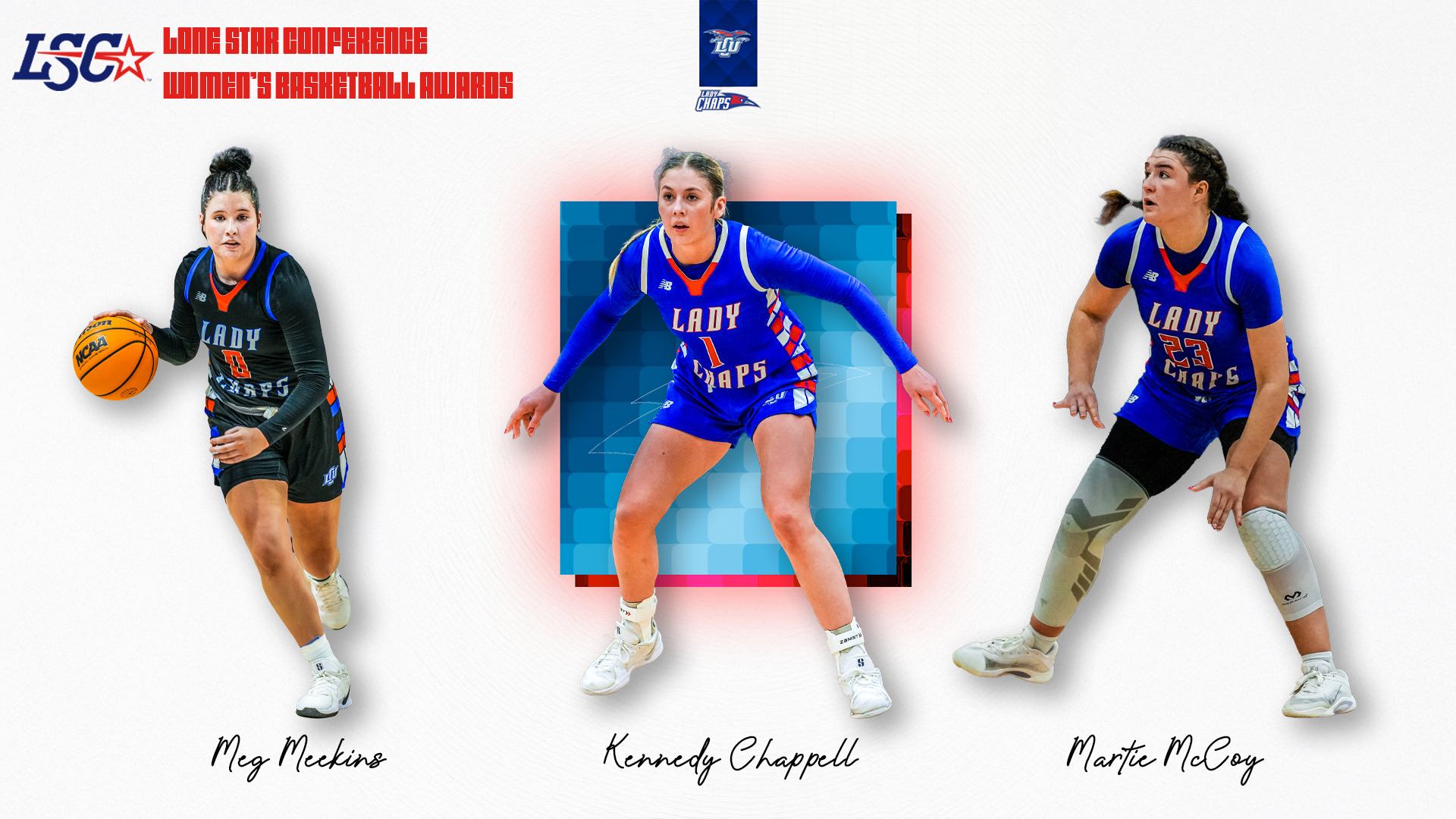 Lone Star Conference Women's Basketball Awards graphic recognizing three LCU Lady Chaps players. Meg Meekins, Kennedy Chappell, and Martie McCoy are each shown in action poses wearing Lady Chaps uniforms. LCU and Lady Chaps logos displayed alongside the LSC logo