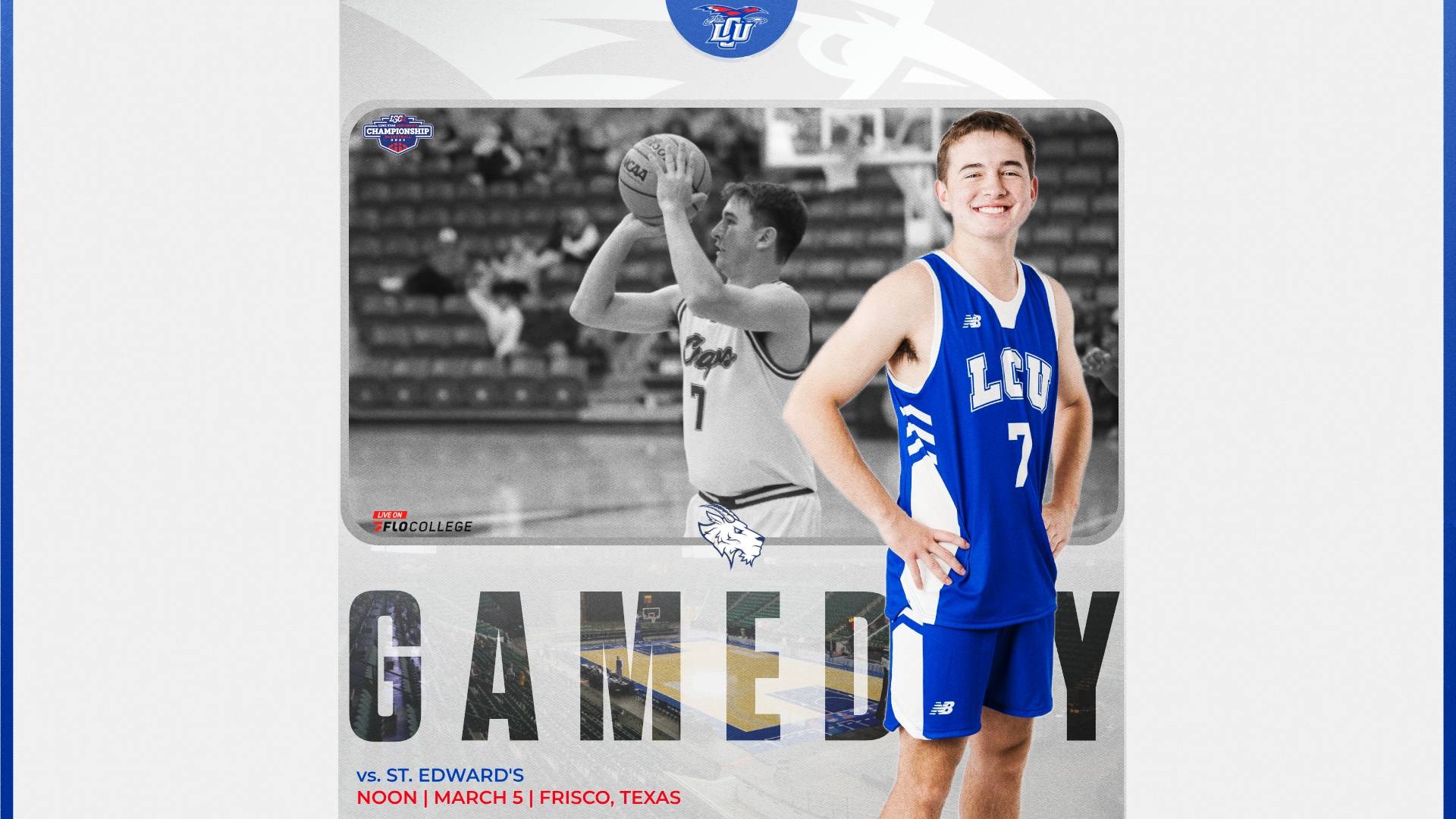 This is a digital graphic promoting the Lubbock Christian men's basketball game against St. Edward's at noon on March 5 at the Comerica Center in Frisco, Texas. The featured image is of Reagan Fielder (blue jersey, #7), standing with his arms crossed. There is a black and white image in the background of Fielder shooting in a game. 